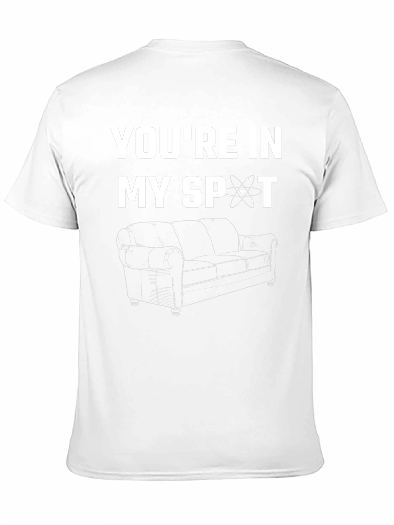 Youre in My Spot Funny T-Shirt