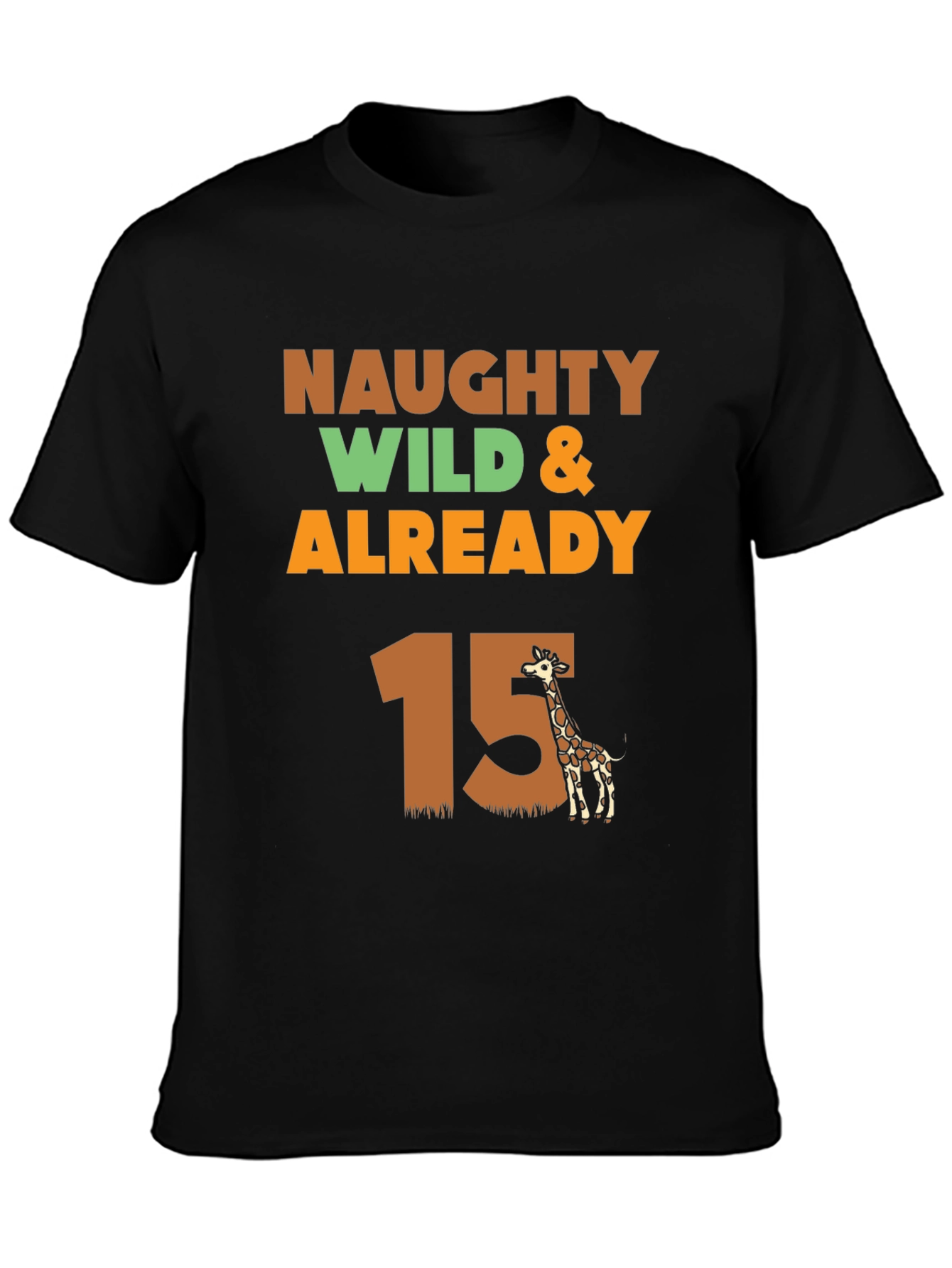 Naughty Wild & Already 15 Giraffe T-Shirt
