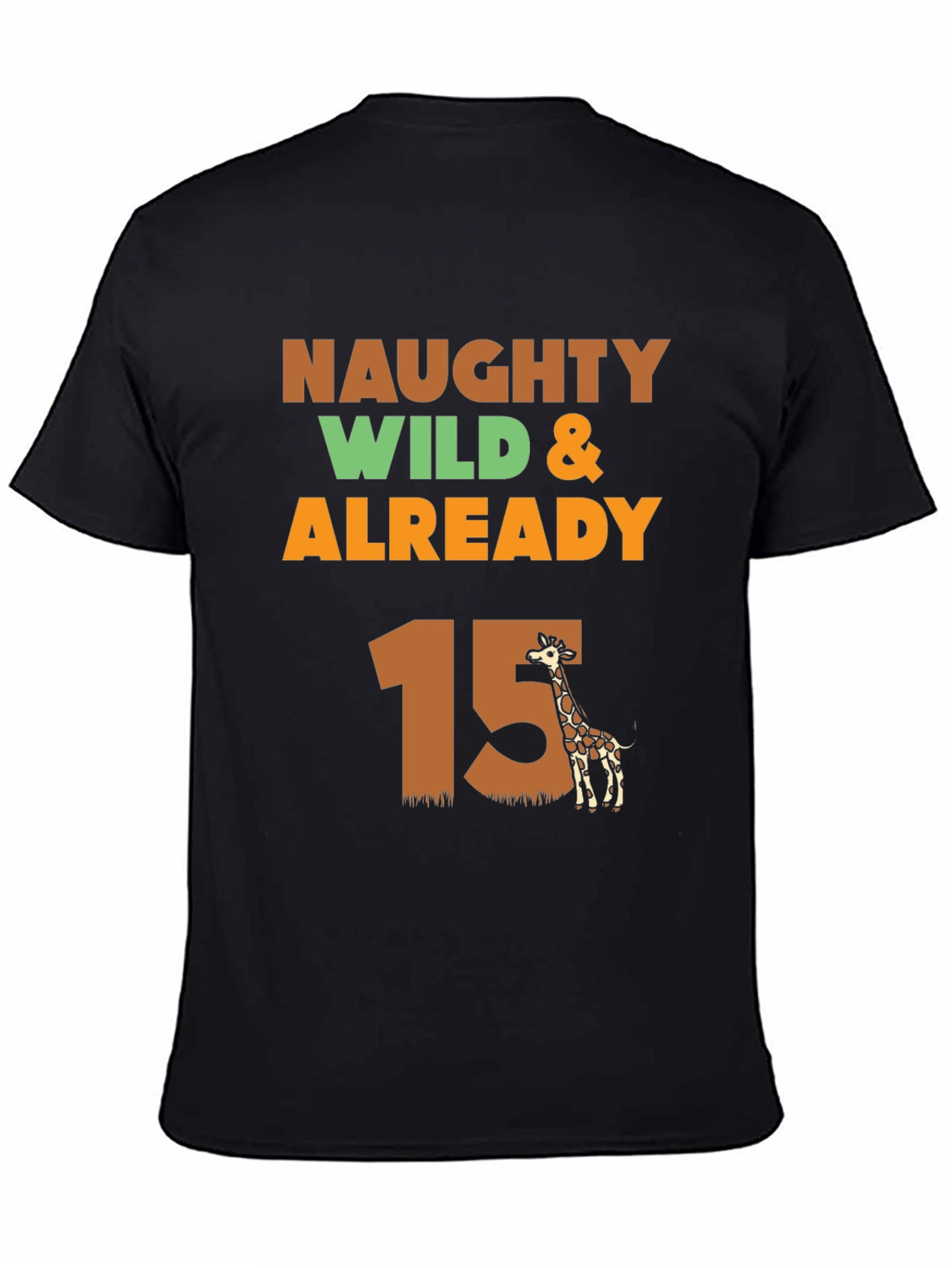 Naughty Wild & Already 15 Giraffe T-Shirt