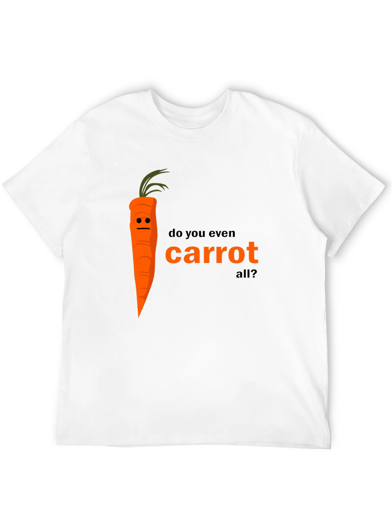 Do You Even Carrot All? T-Shirt