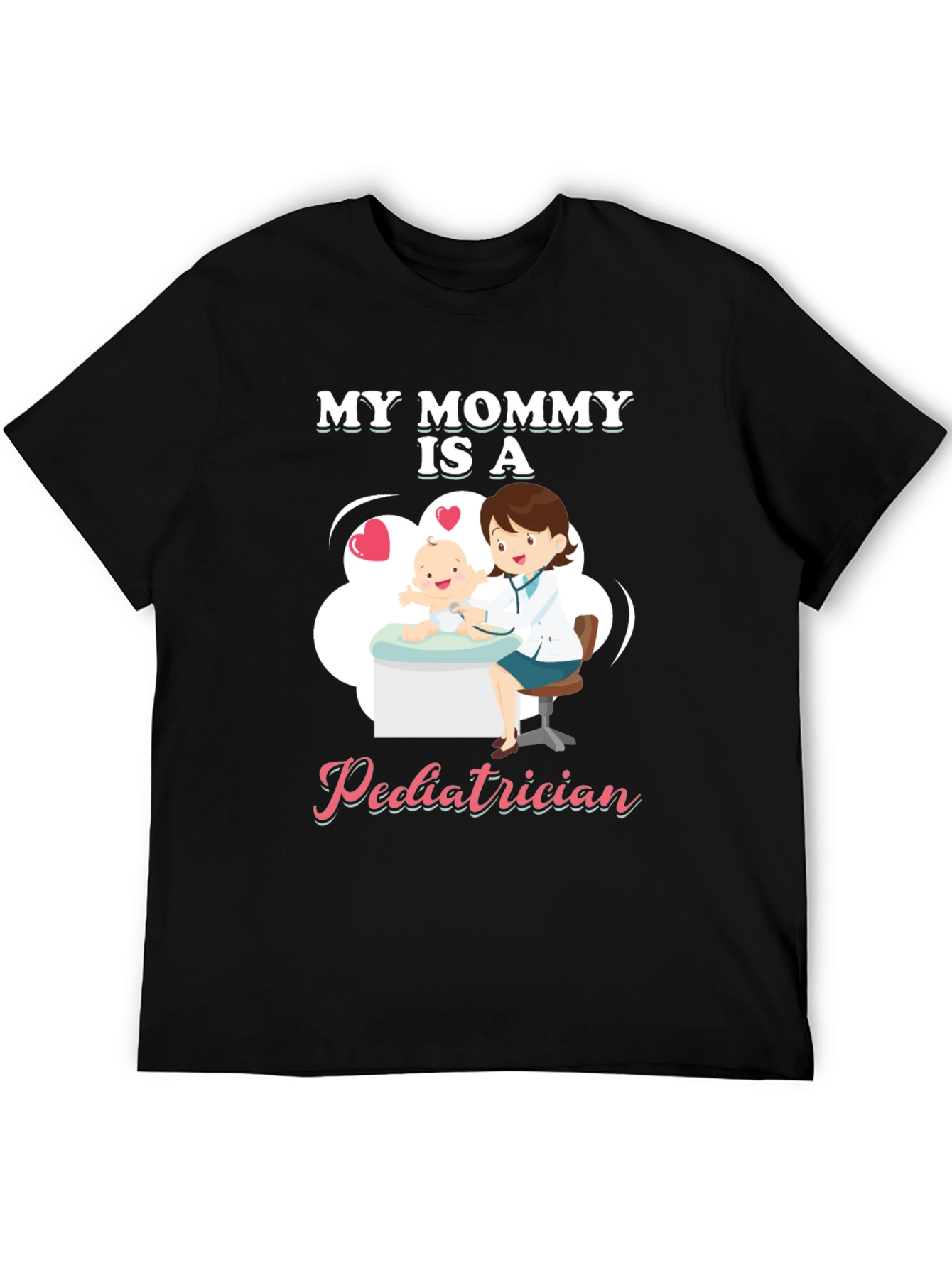 My Mommy Is A Pediatrician T-Shirt