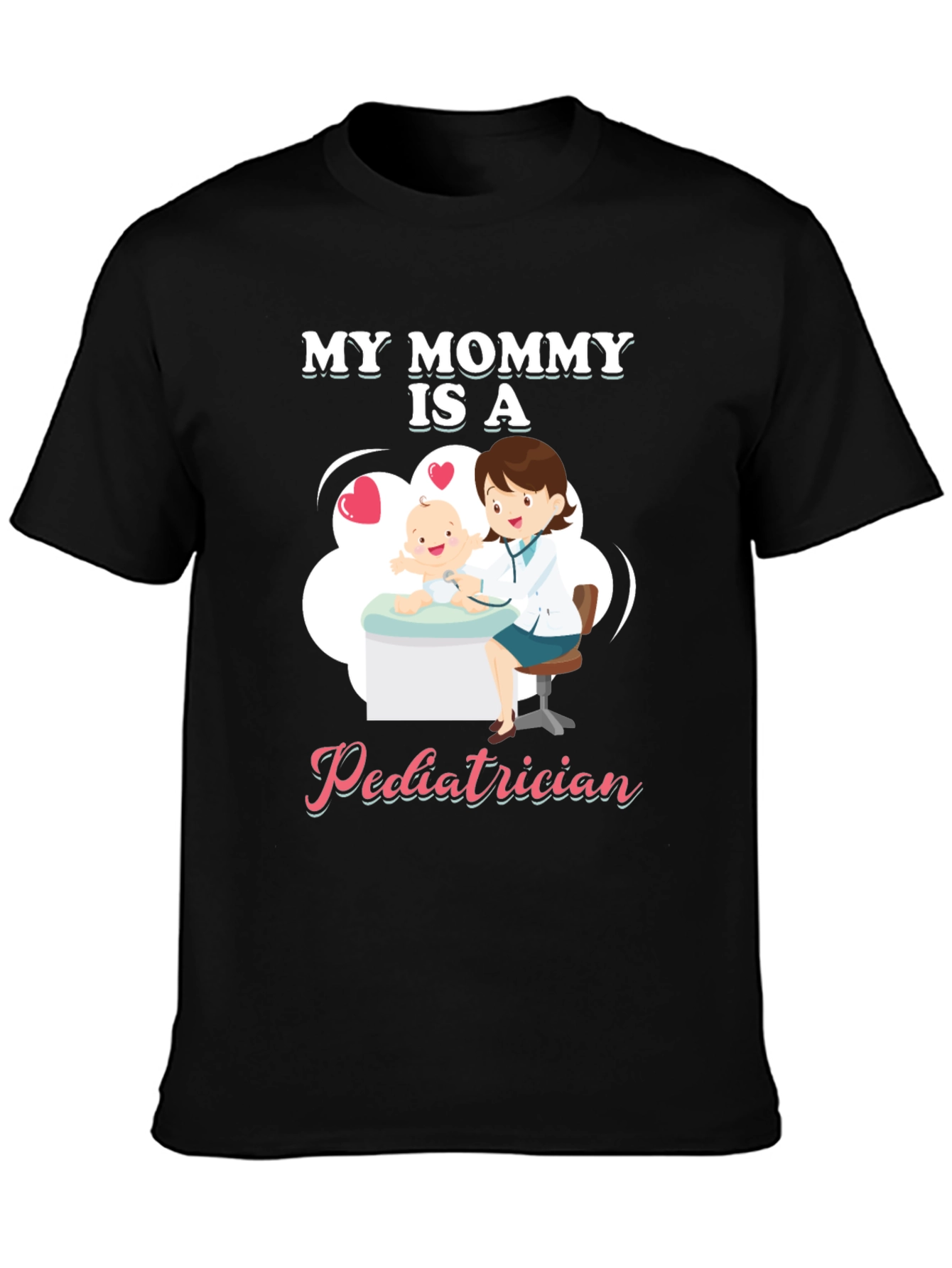 My Mommy Is A Pediatrician T-Shirt