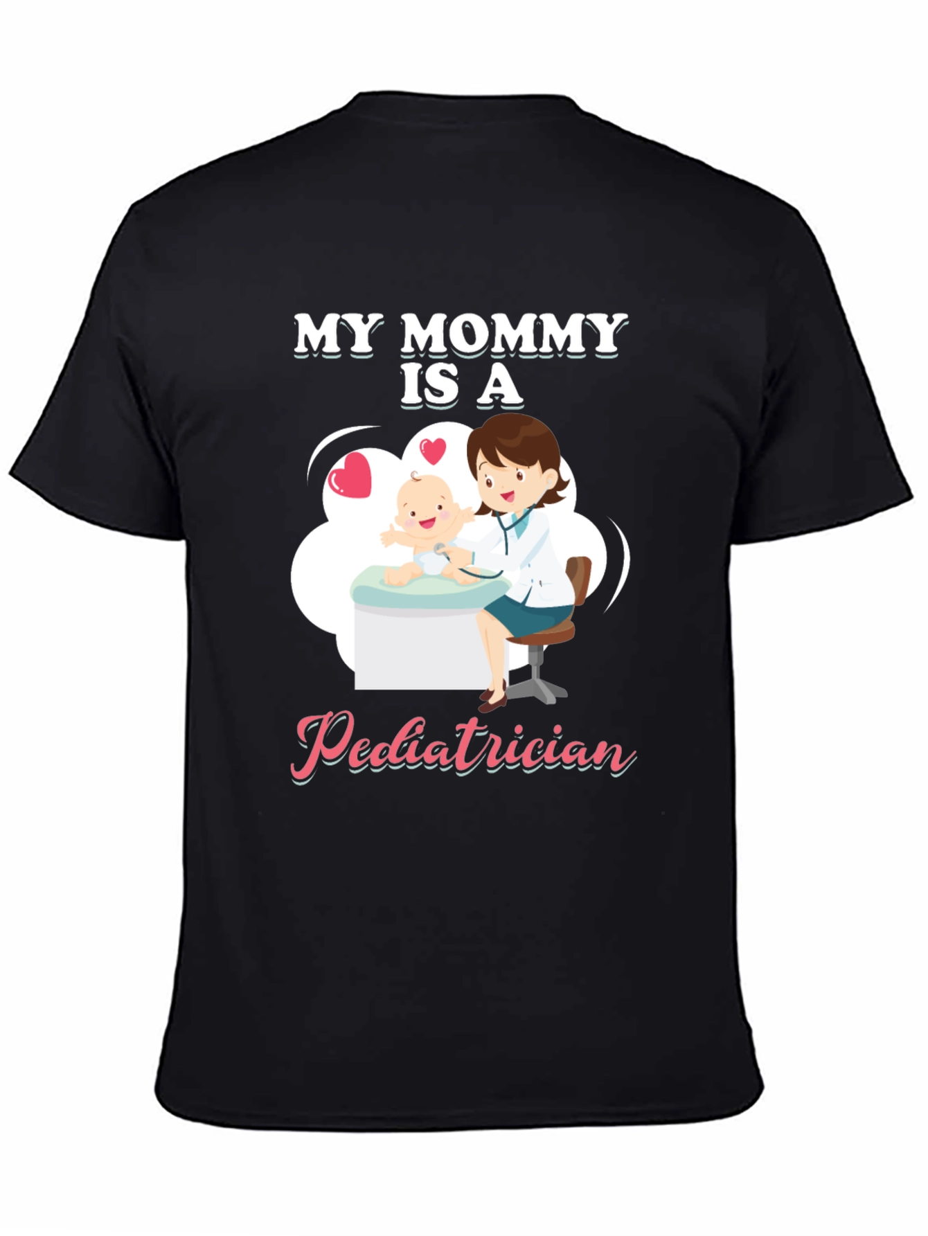 My Mommy Is A Pediatrician T-Shirt