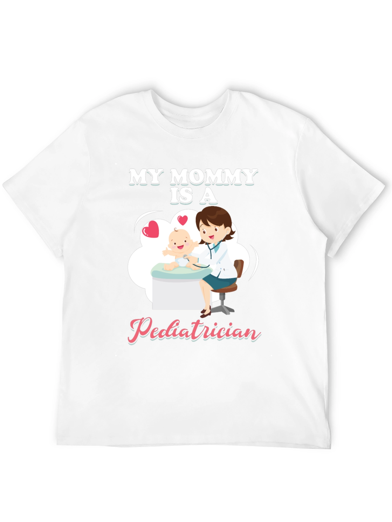 My Mommy Is A Pediatrician T-Shirt