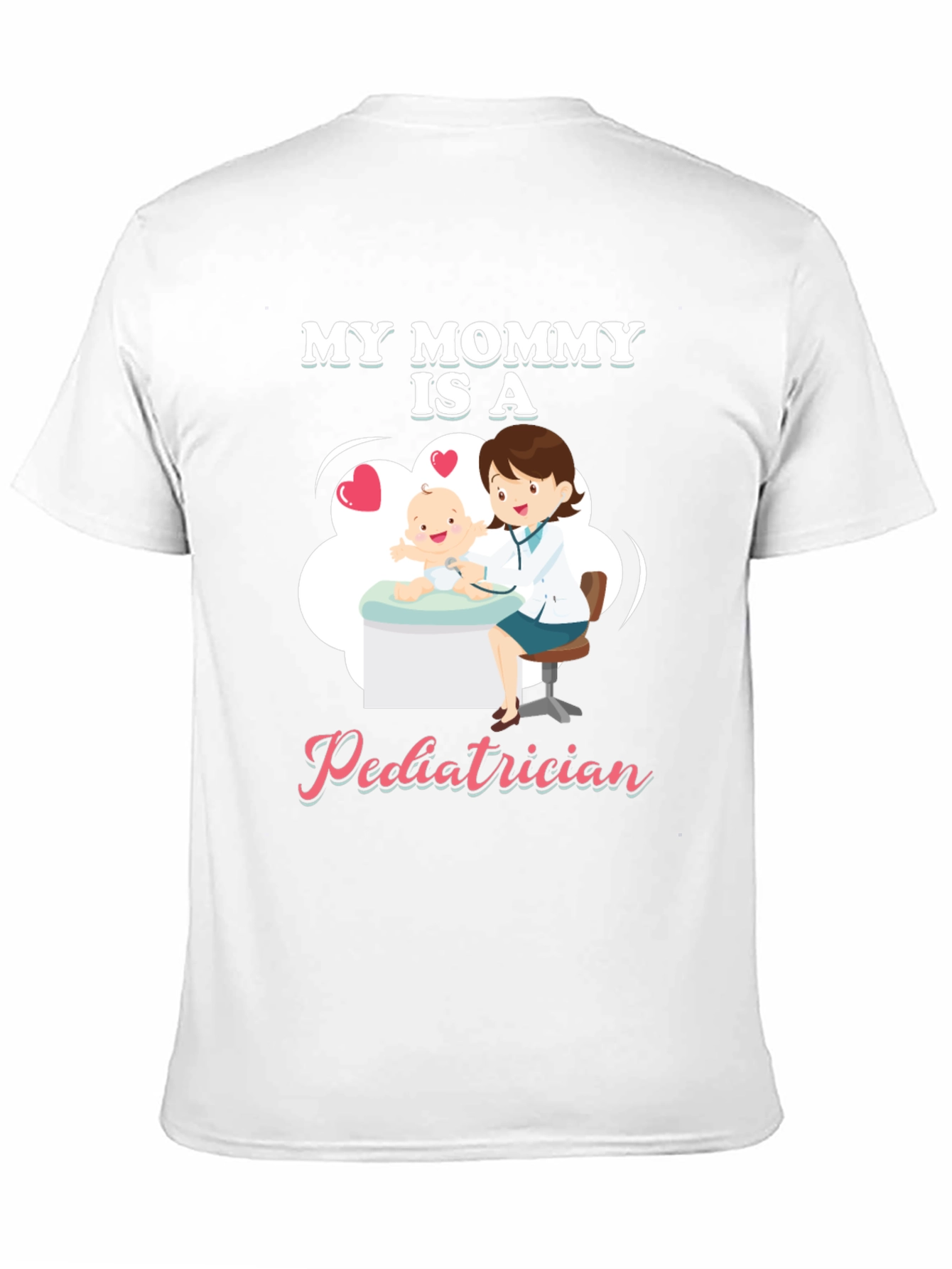 My Mommy Is A Pediatrician T-Shirt