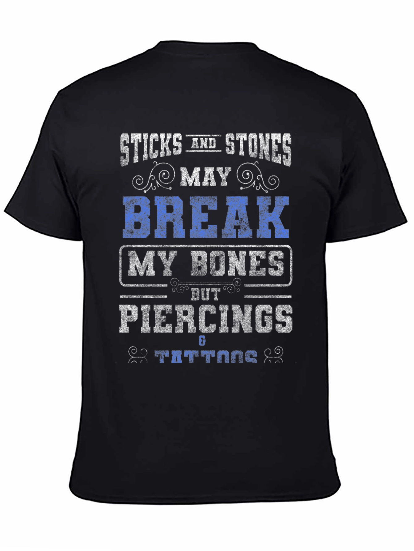 Sticks and Stones Piercings Tattoos Graphic T-Shirt