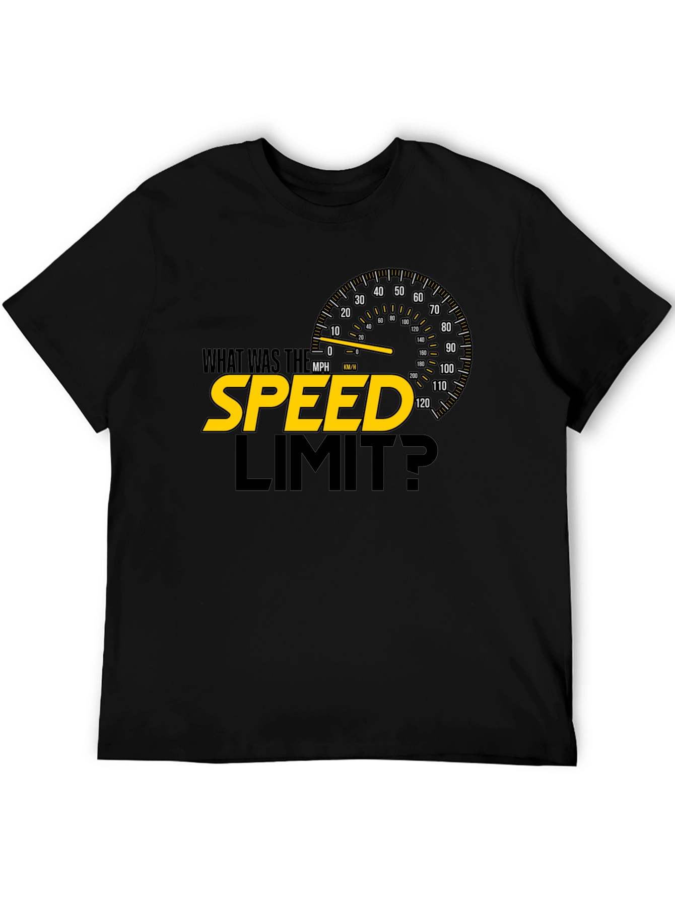 What Was the Speed Limit? Graphic T-Shirt