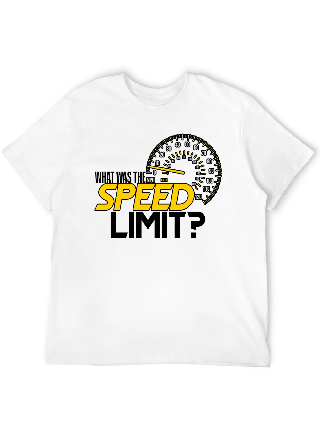 What Was the Speed Limit? Graphic T-Shirt