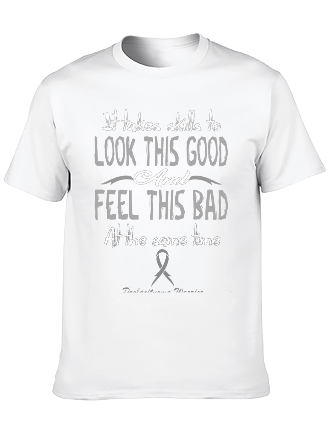 It Takes Skills T-Shirt - Look Good Feel Bad