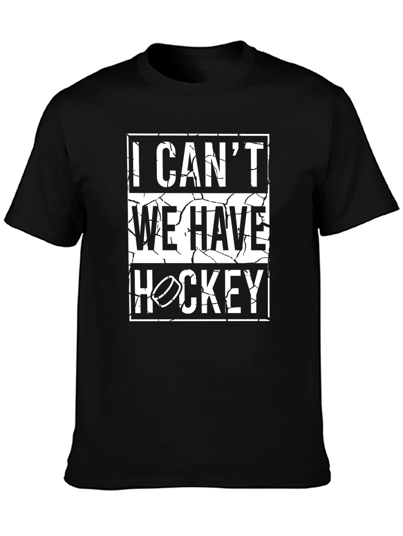 I Cant We Have Hockey Graphic T-Shirt