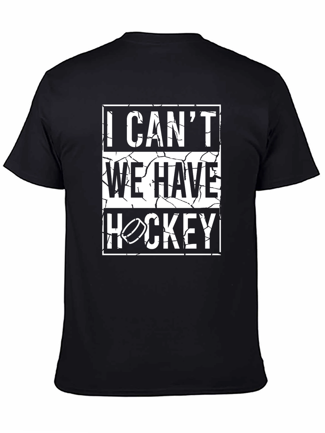 I Cant We Have Hockey Graphic T-Shirt