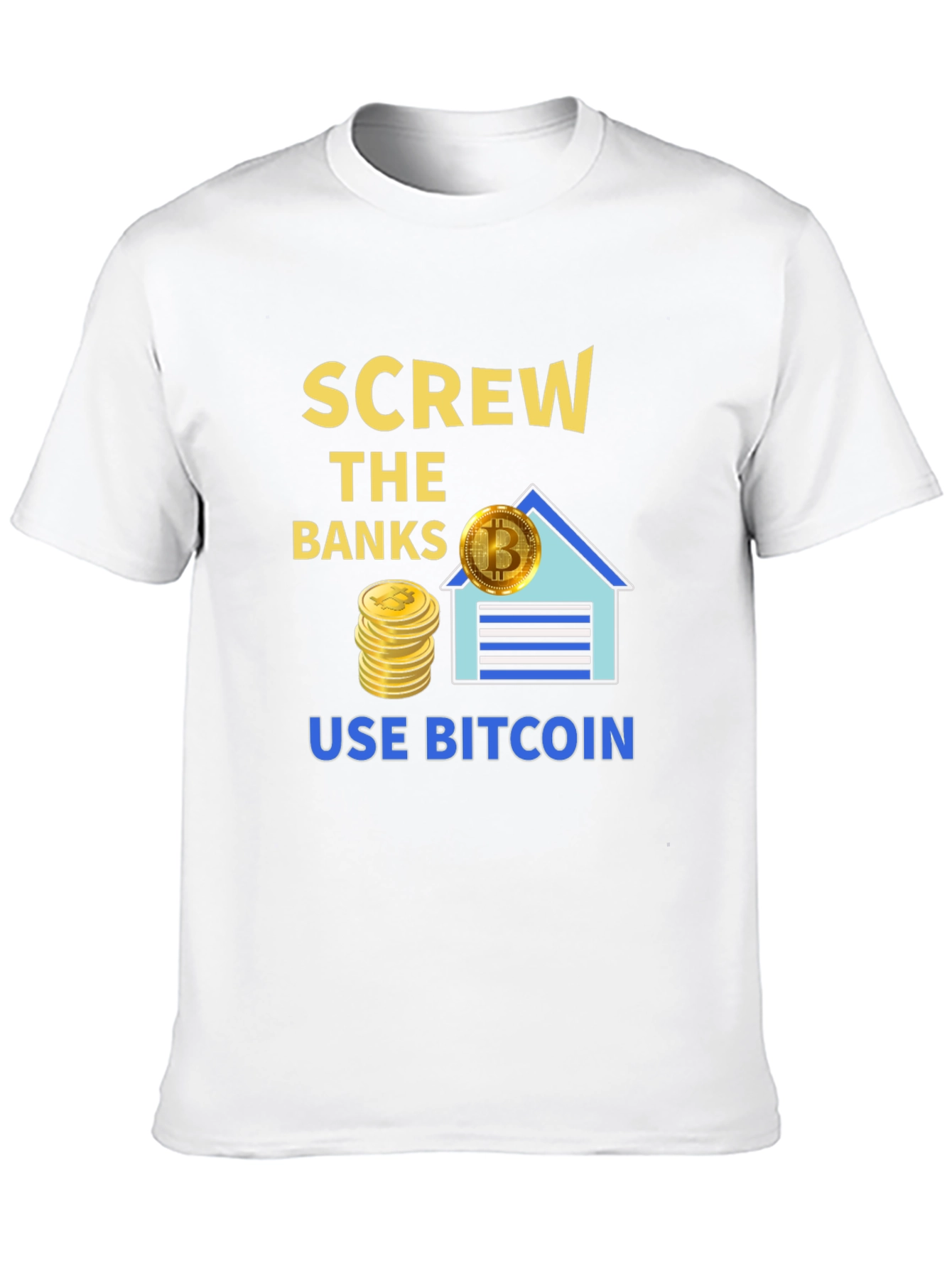 Screw The Banks Use Bitcoin T-Shirt