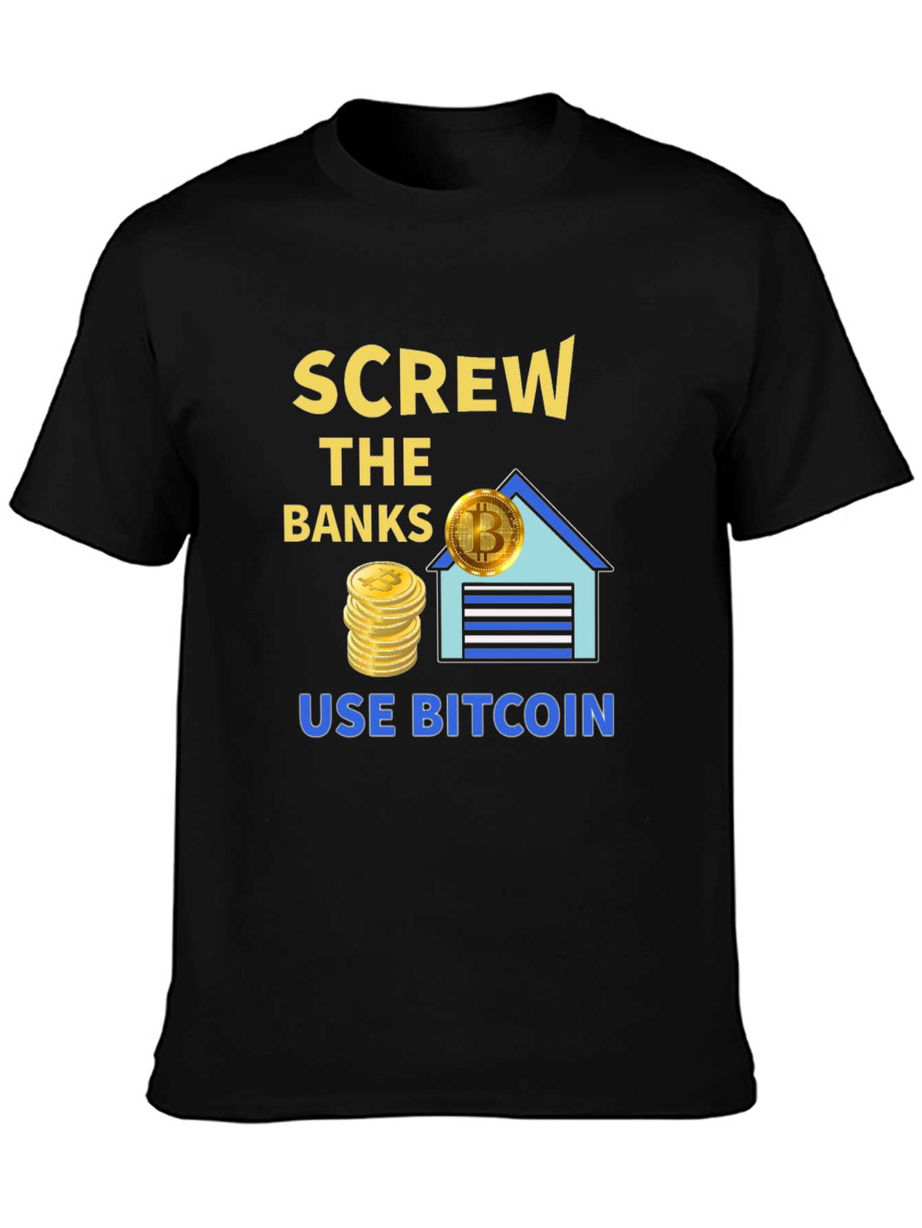 Screw The Banks Use Bitcoin T-Shirt