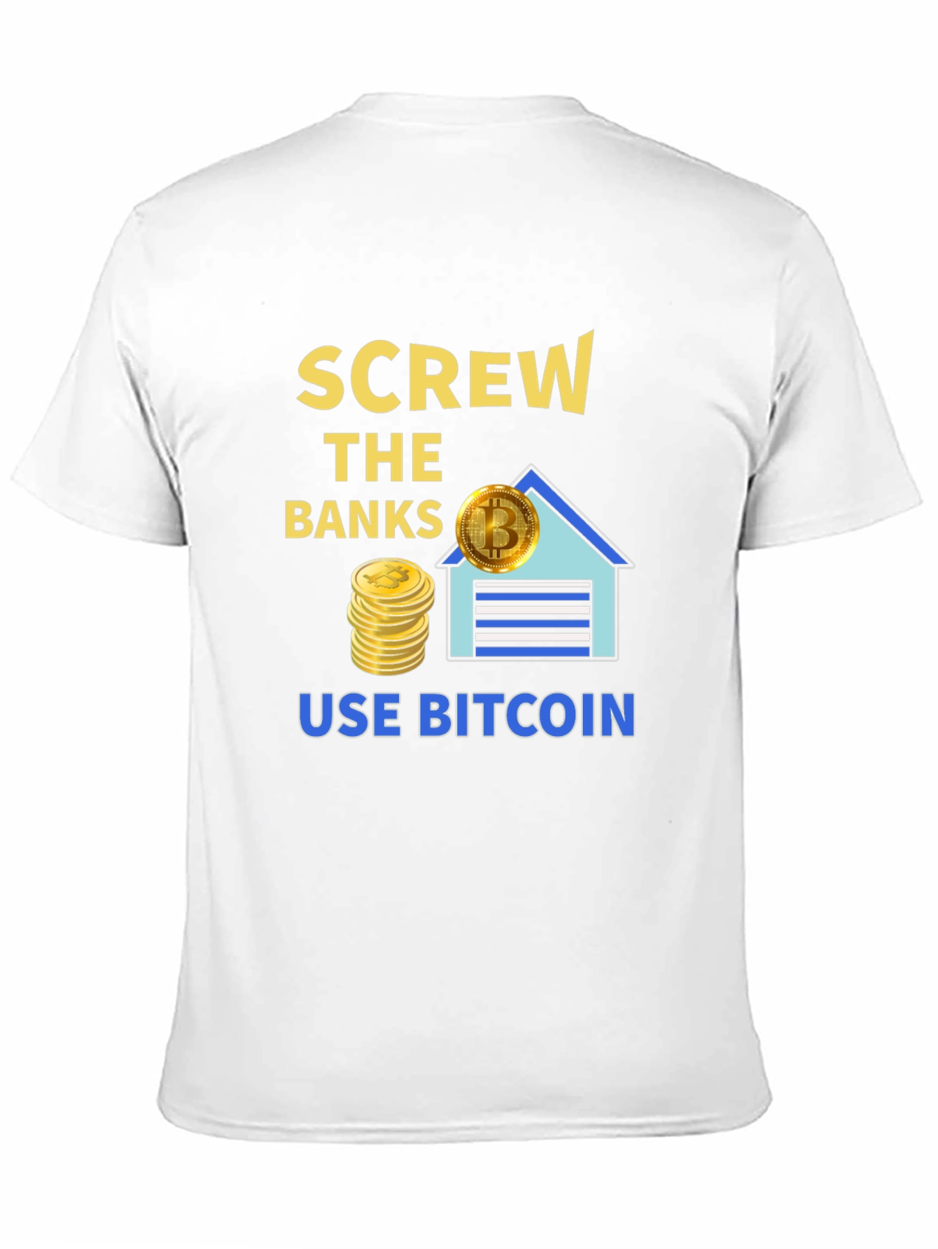 Screw The Banks Use Bitcoin T-Shirt