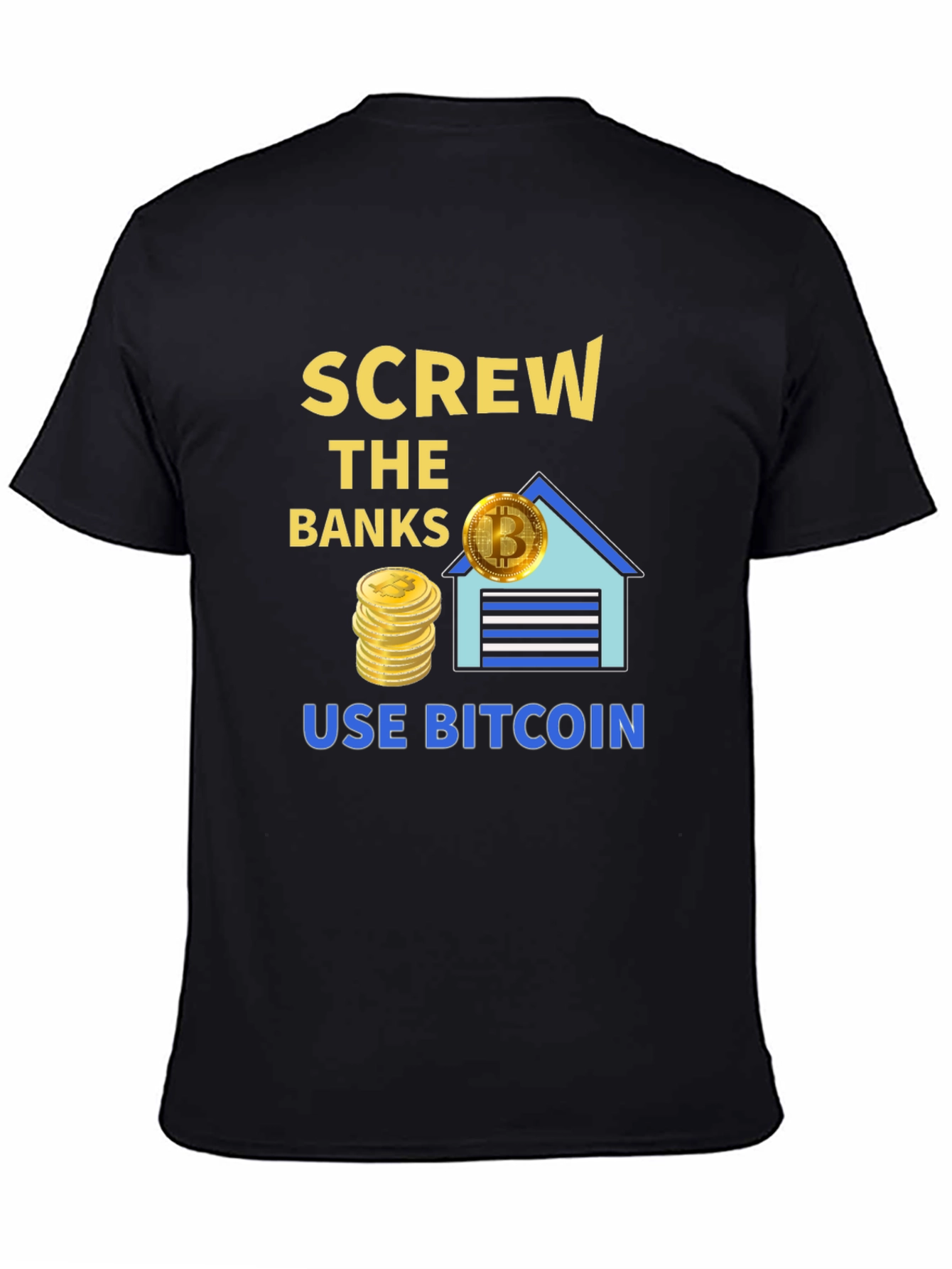 Screw The Banks Use Bitcoin T-Shirt