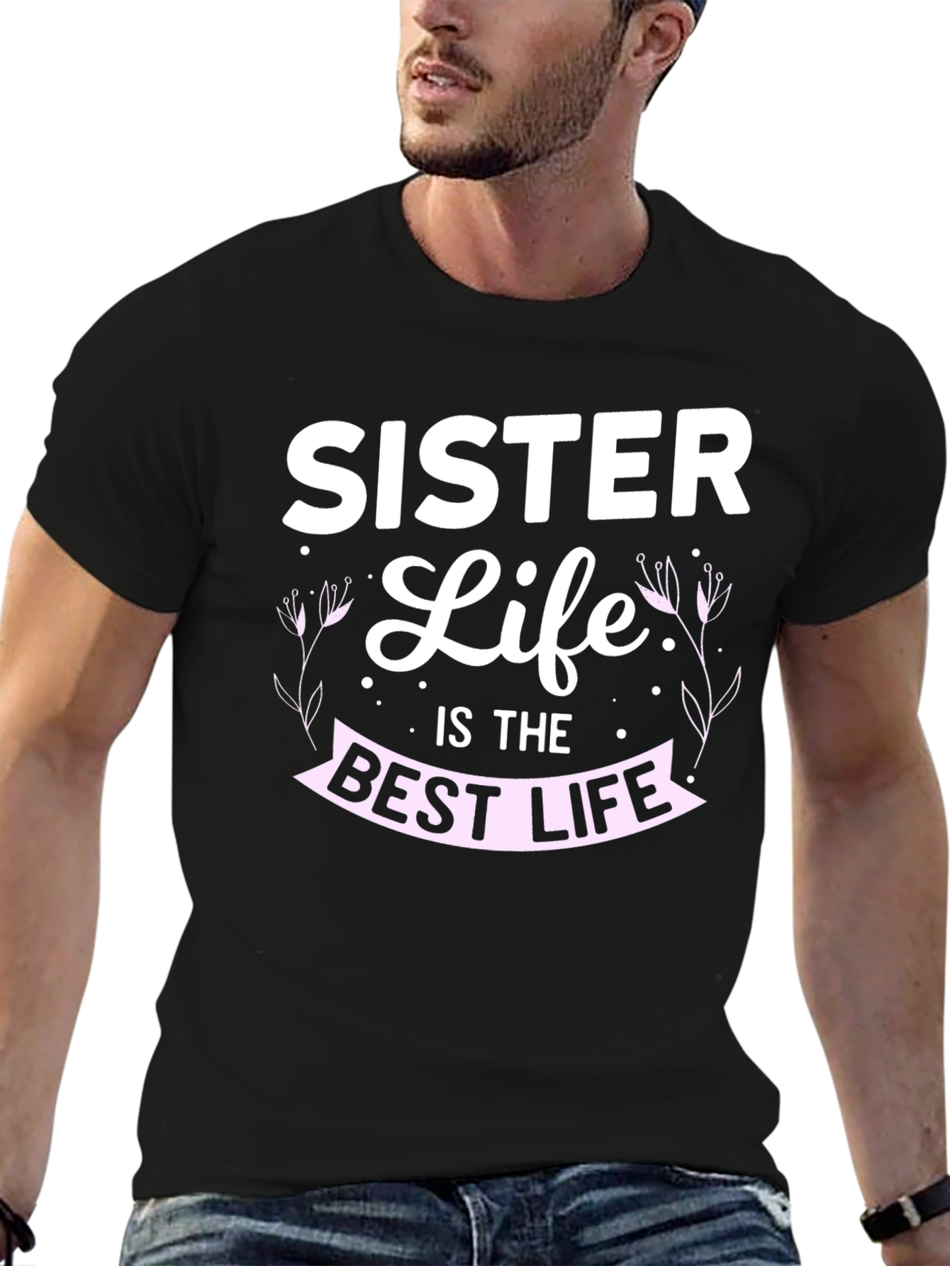 Sister Life T-Shirt - Best Life Tee