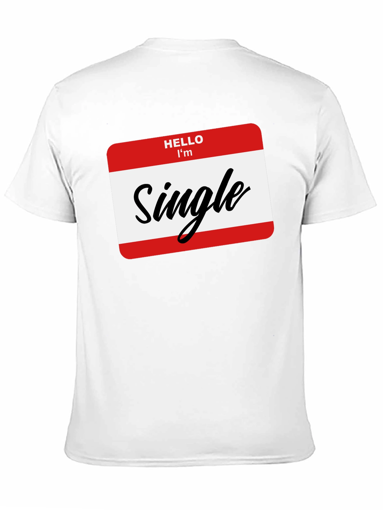 Hello Im Single T-Shirt - Funny Dating Tee