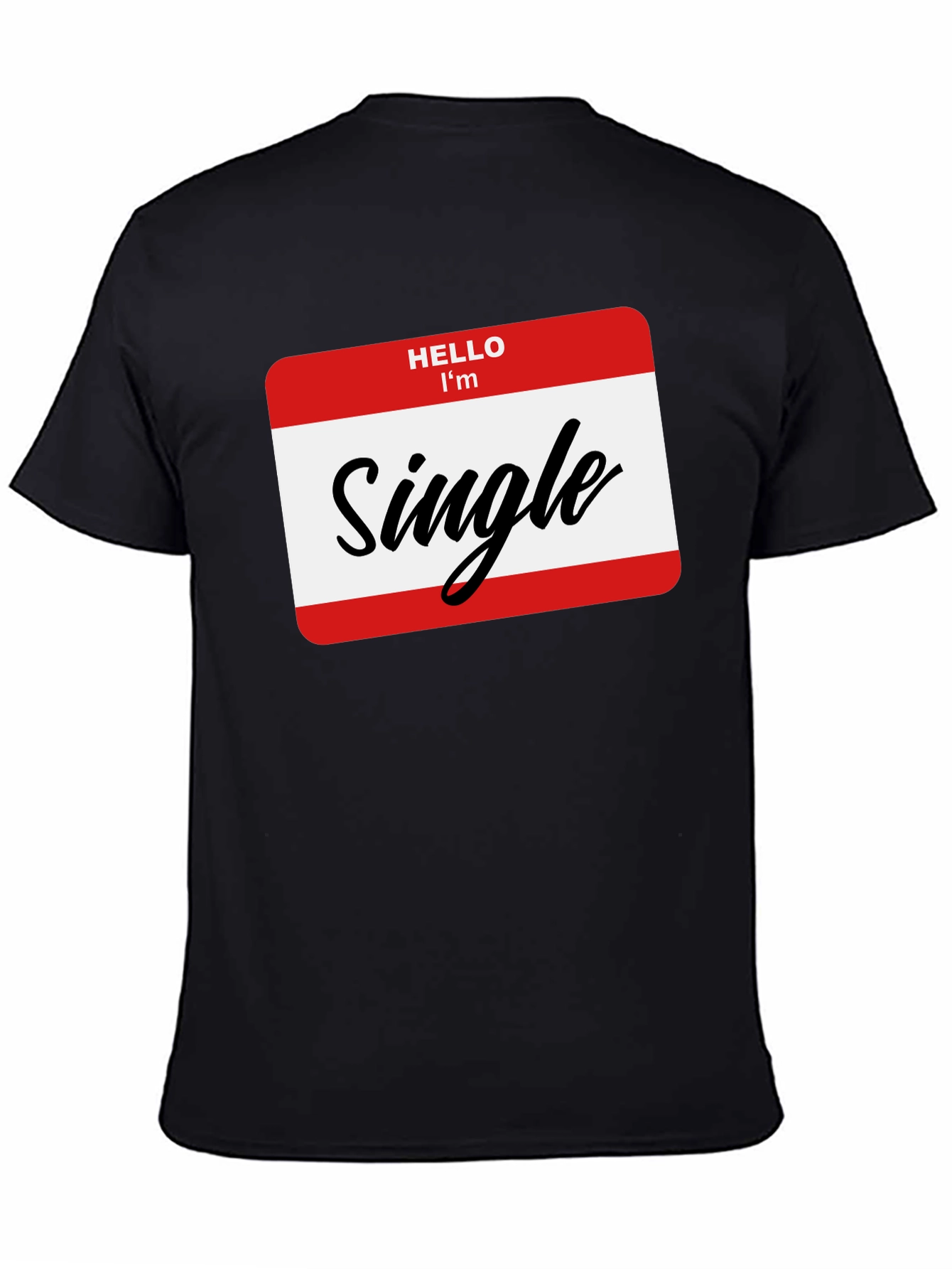 Hello Im Single T-Shirt - Funny Dating Tee