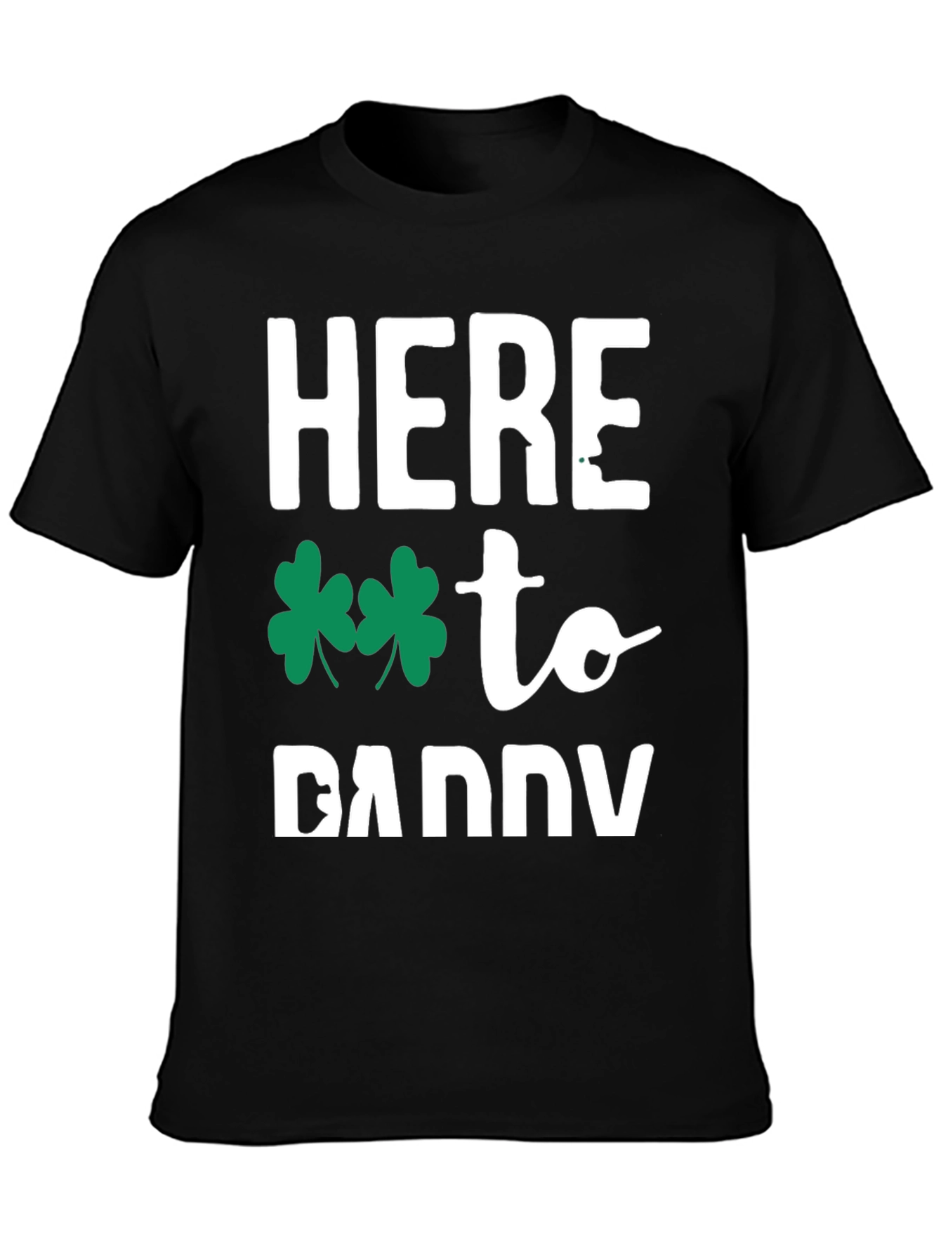 Here to Daddy St. Patricks Day T-Shirt