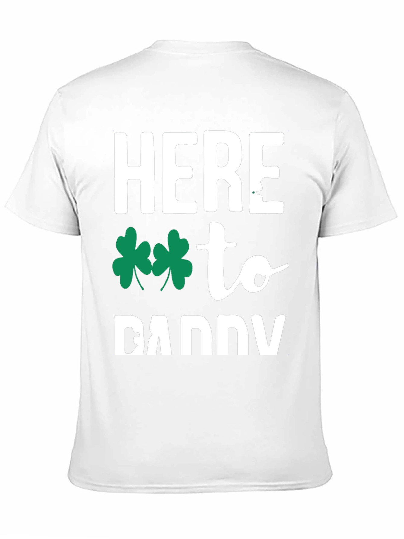 Here to Daddy St. Patricks Day T-Shirt