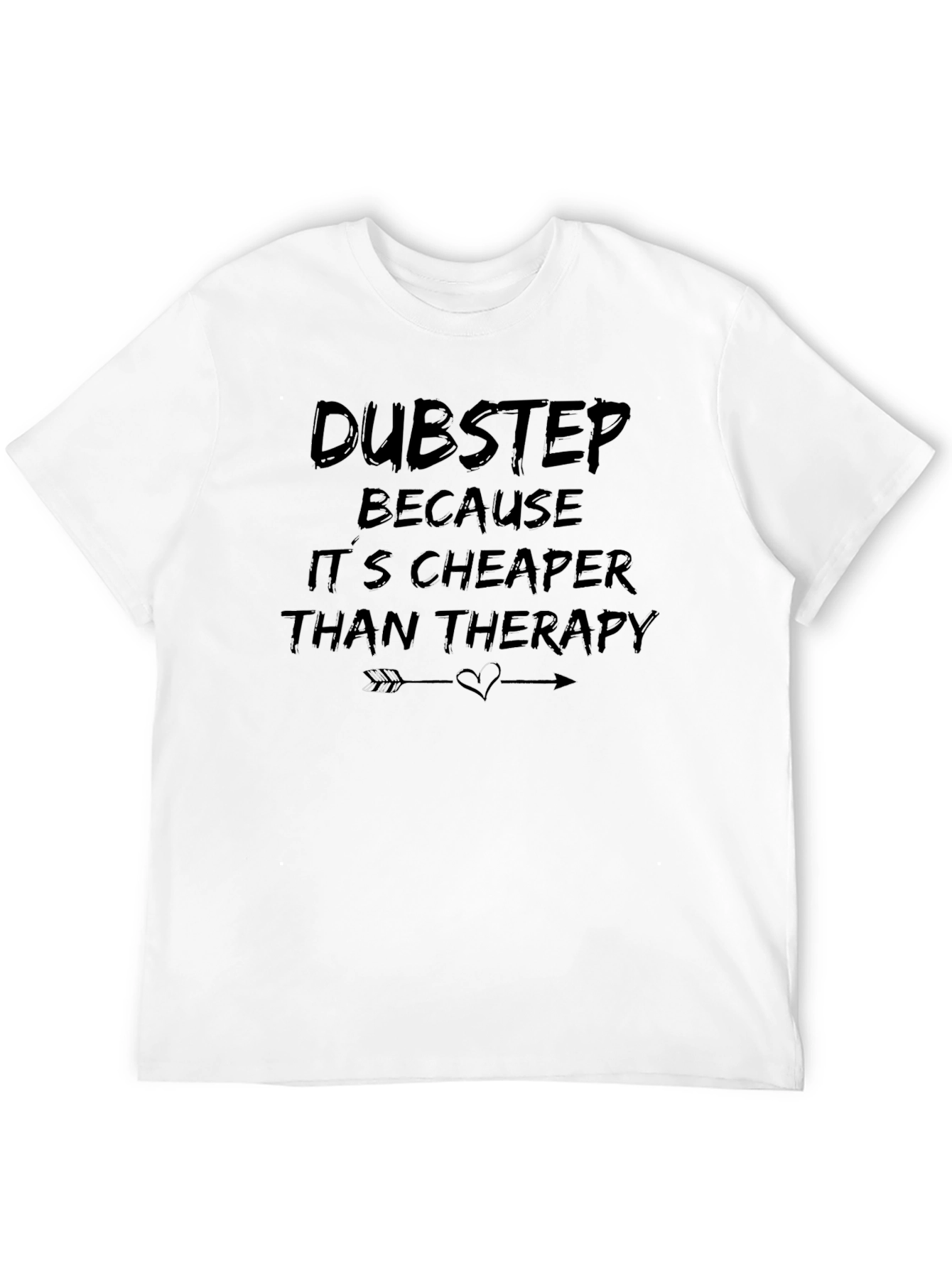 Dubstep Cheaper Than Therapy Graphic T-Shirt