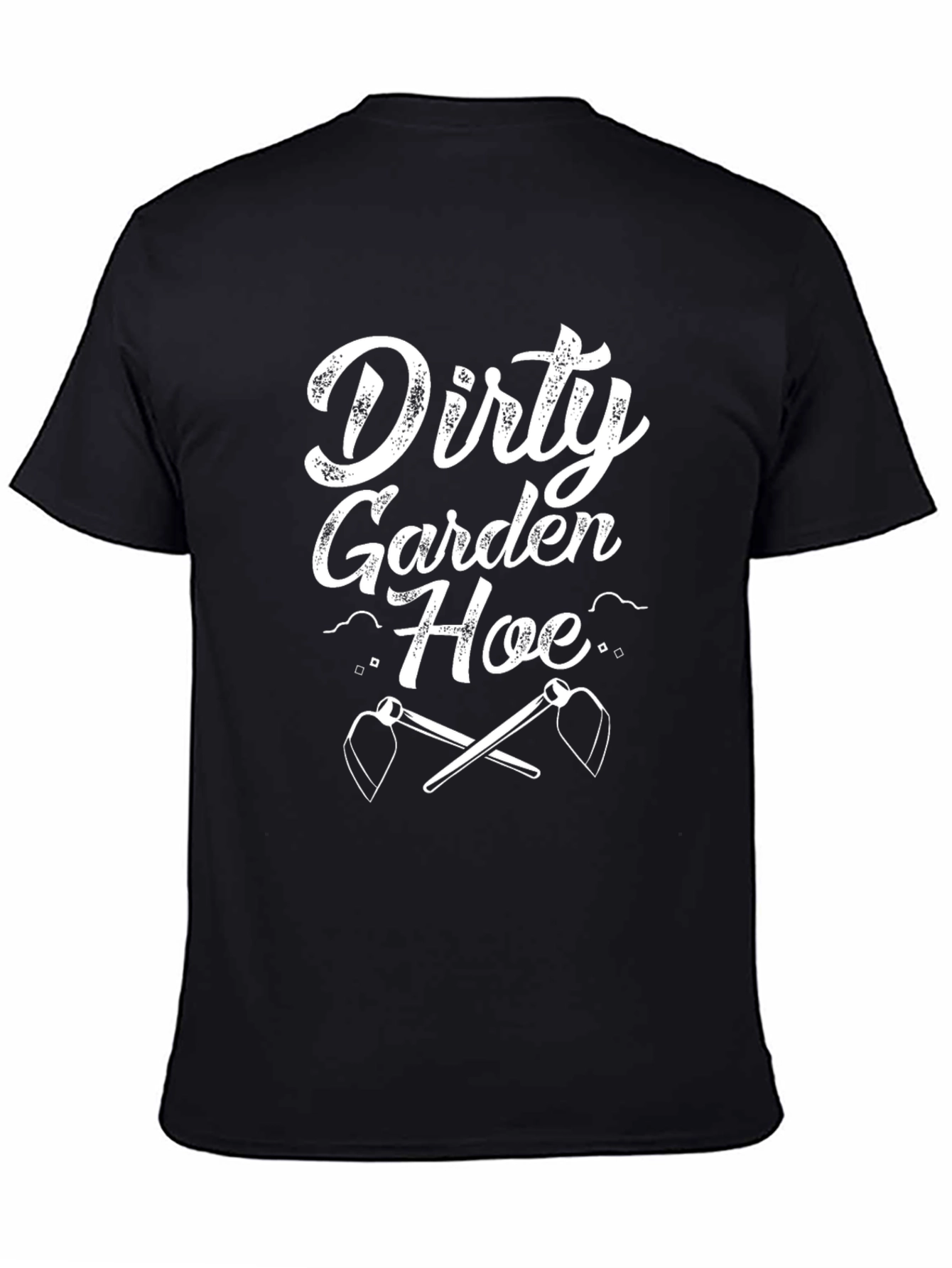 Dirty Garden Hoe T-Shirt