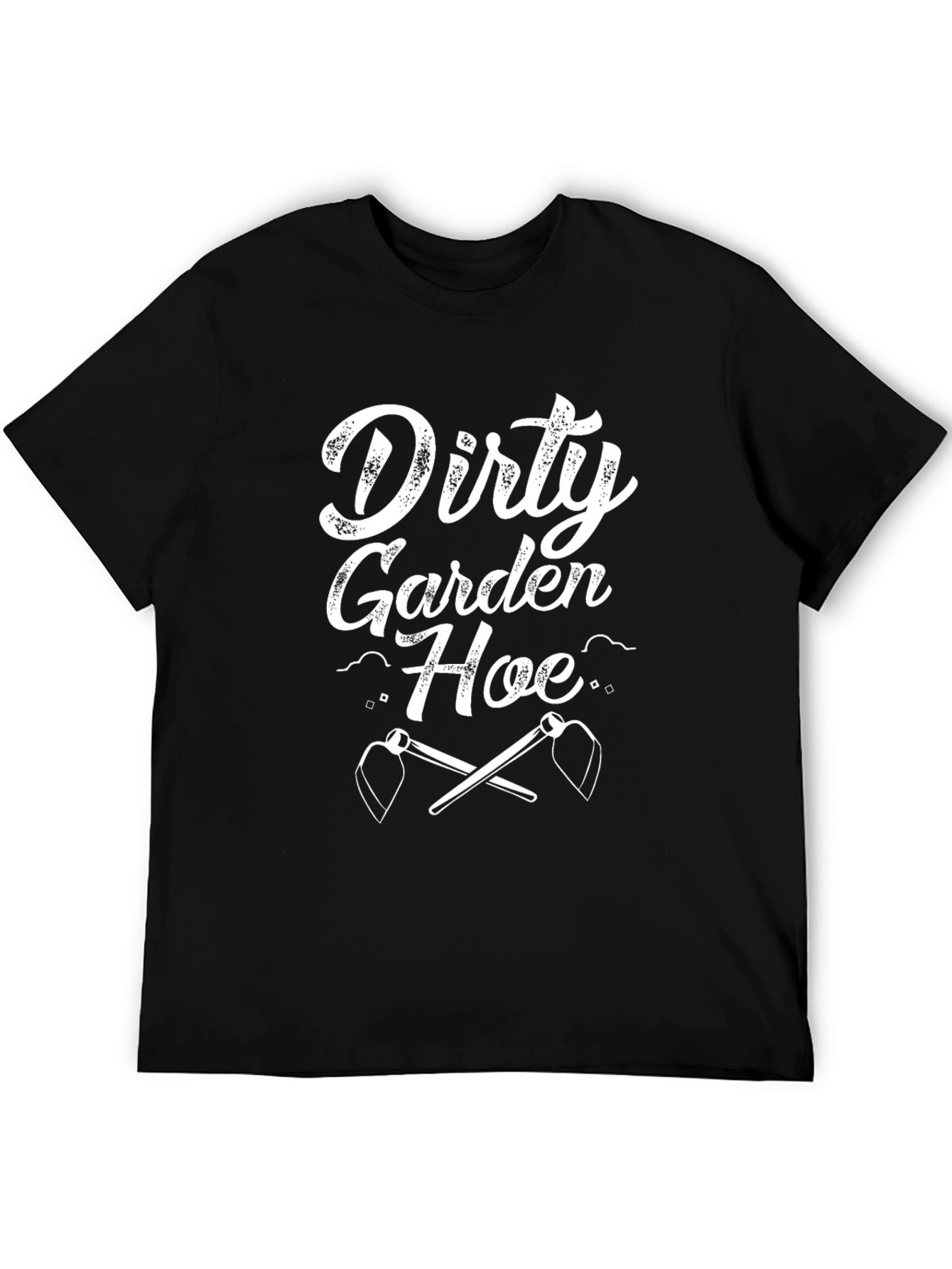 Dirty Garden Hoe T-Shirt
