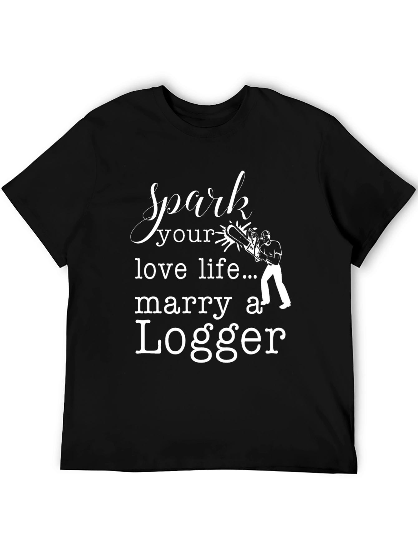 Spark Love: Marry a Logger T-Shirt
