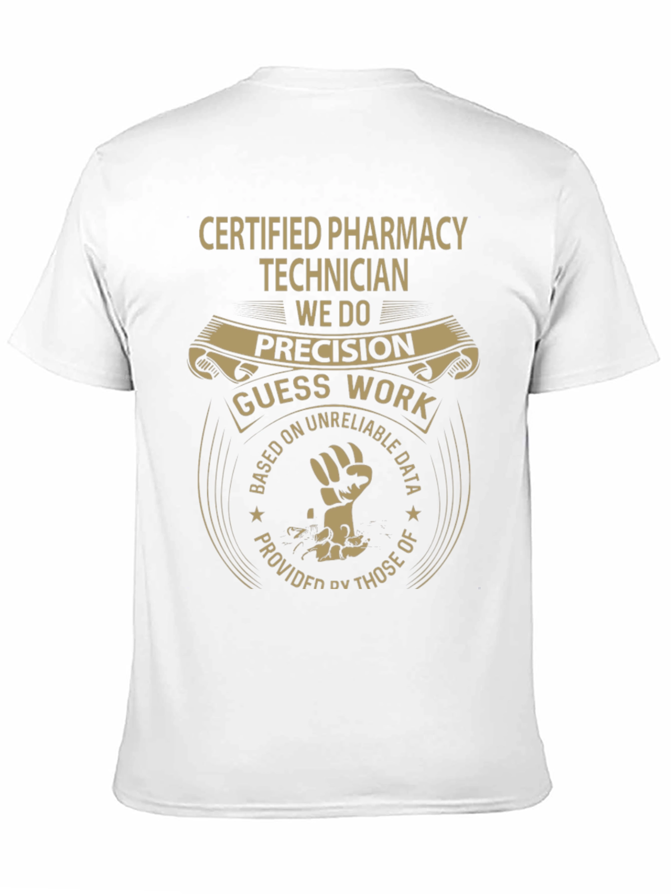 Pharmacy Technician T-Shirt - Precision vs. Guess Work