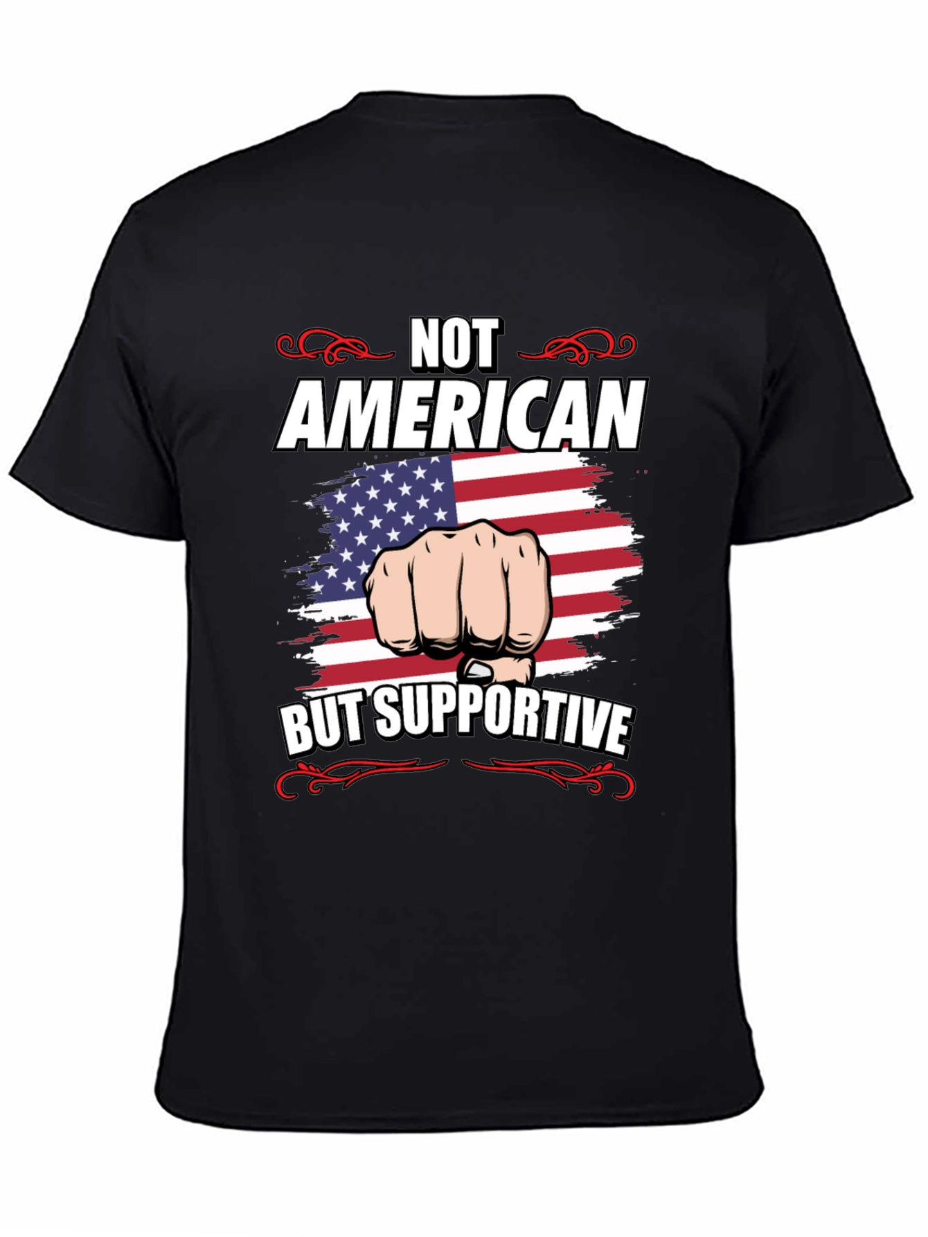 Not American But Supportive T-Shirt