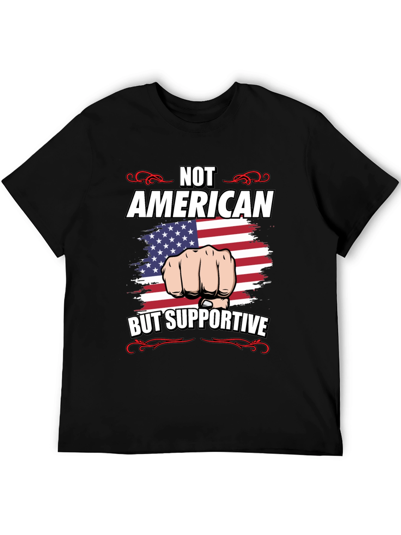 Not American But Supportive T-Shirt