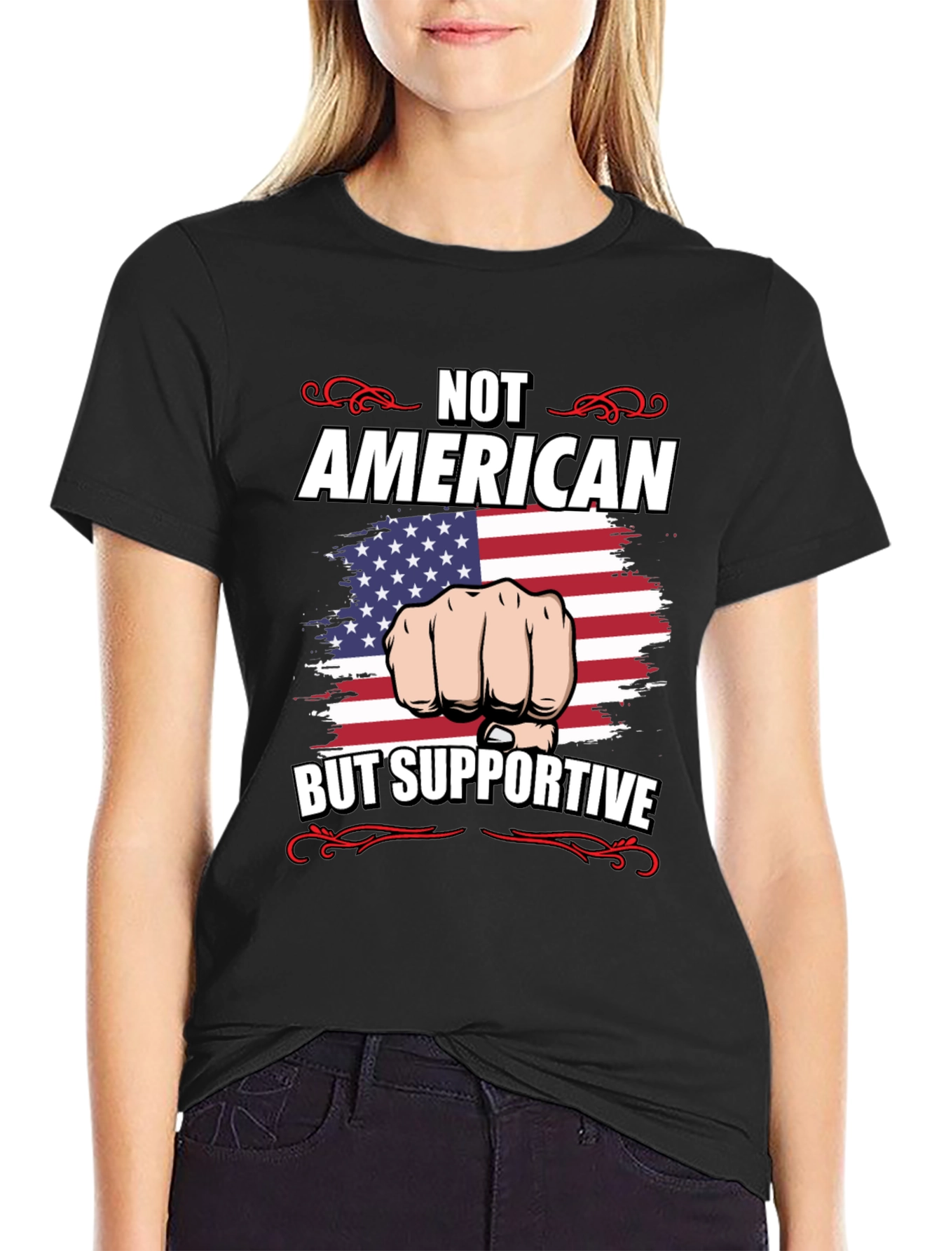 Not American But Supportive T-Shirt