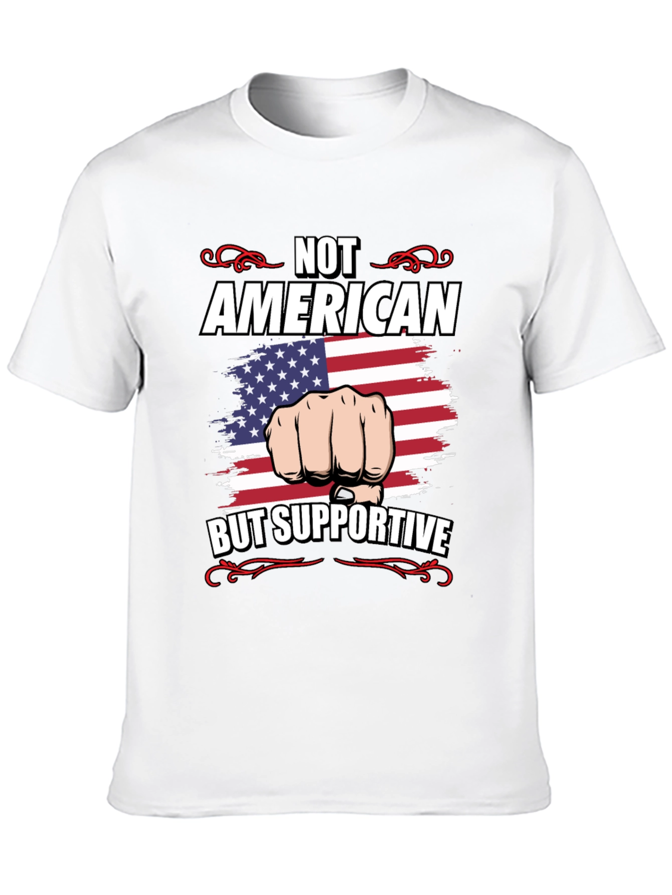 Not American But Supportive T-Shirt