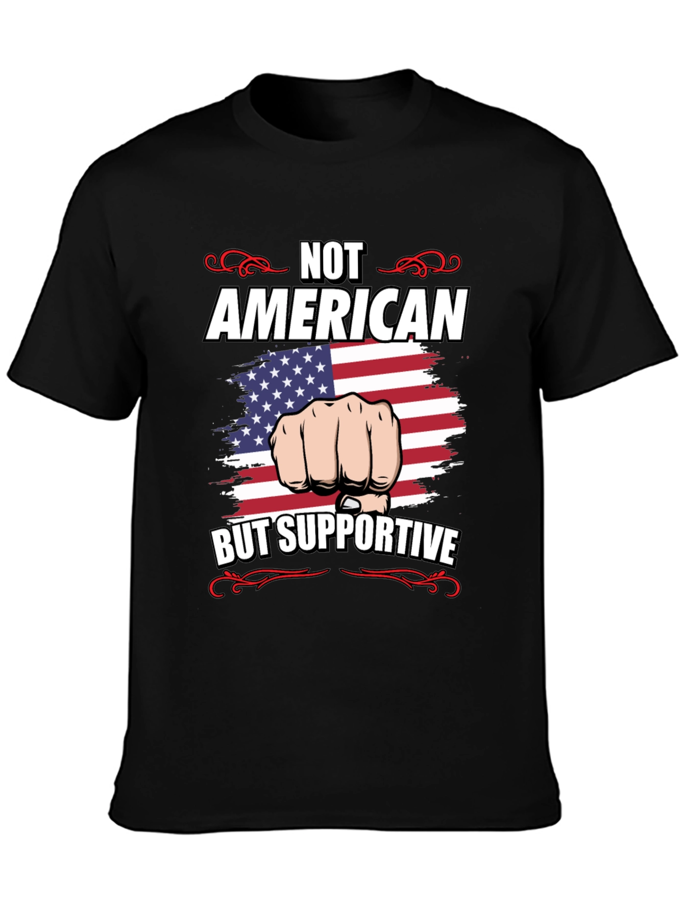 Not American But Supportive T-Shirt