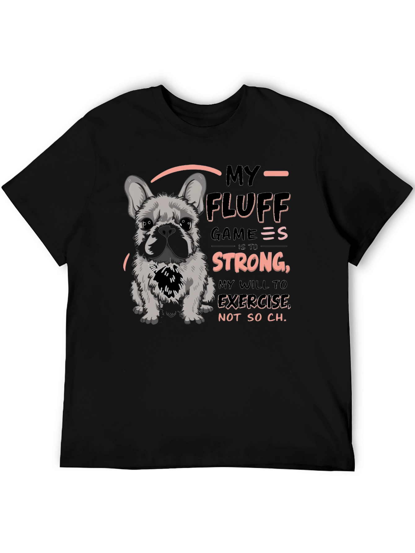 My Fluff Game Strong Graphic T-Shirt