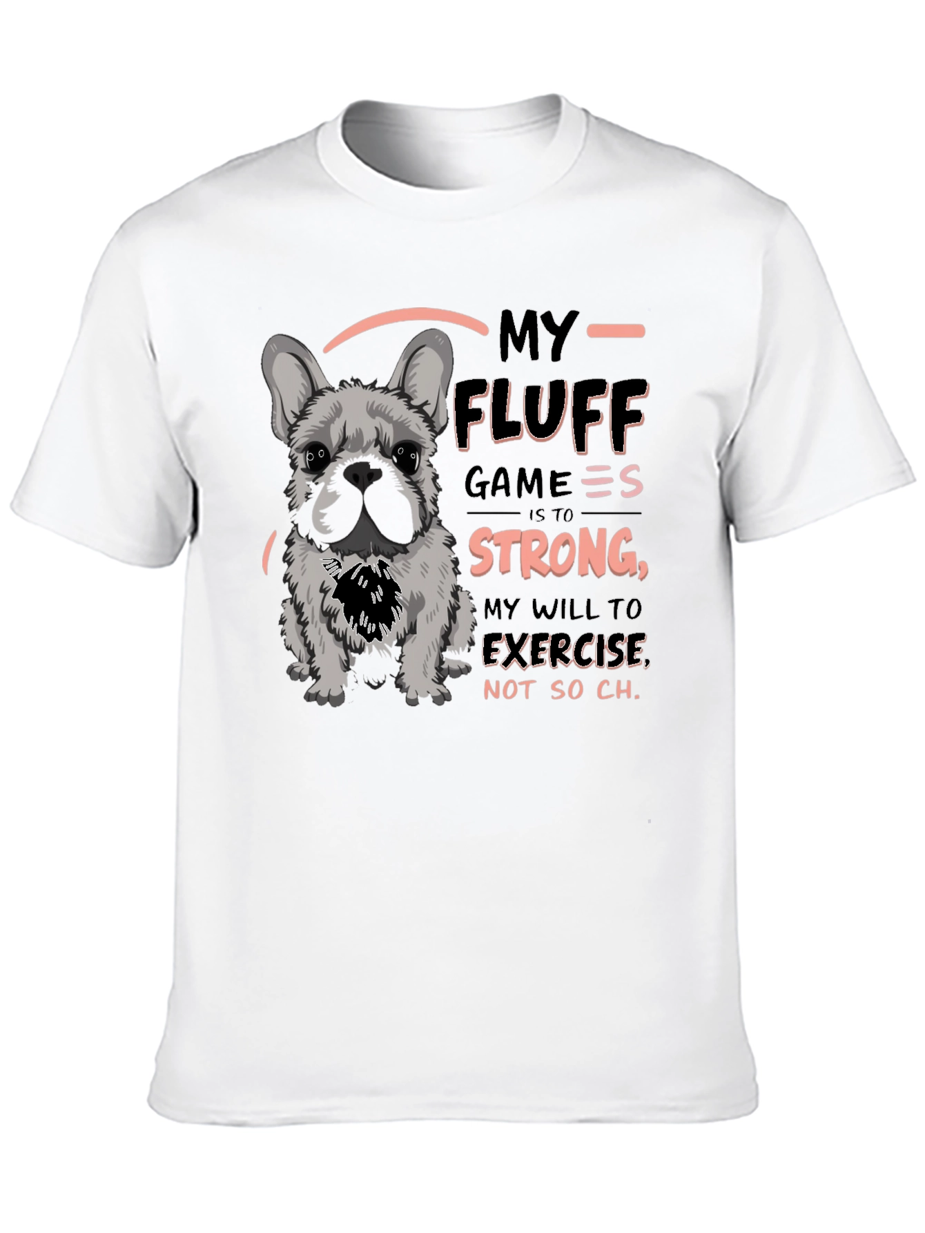 My Fluff Game Strong Graphic T-Shirt