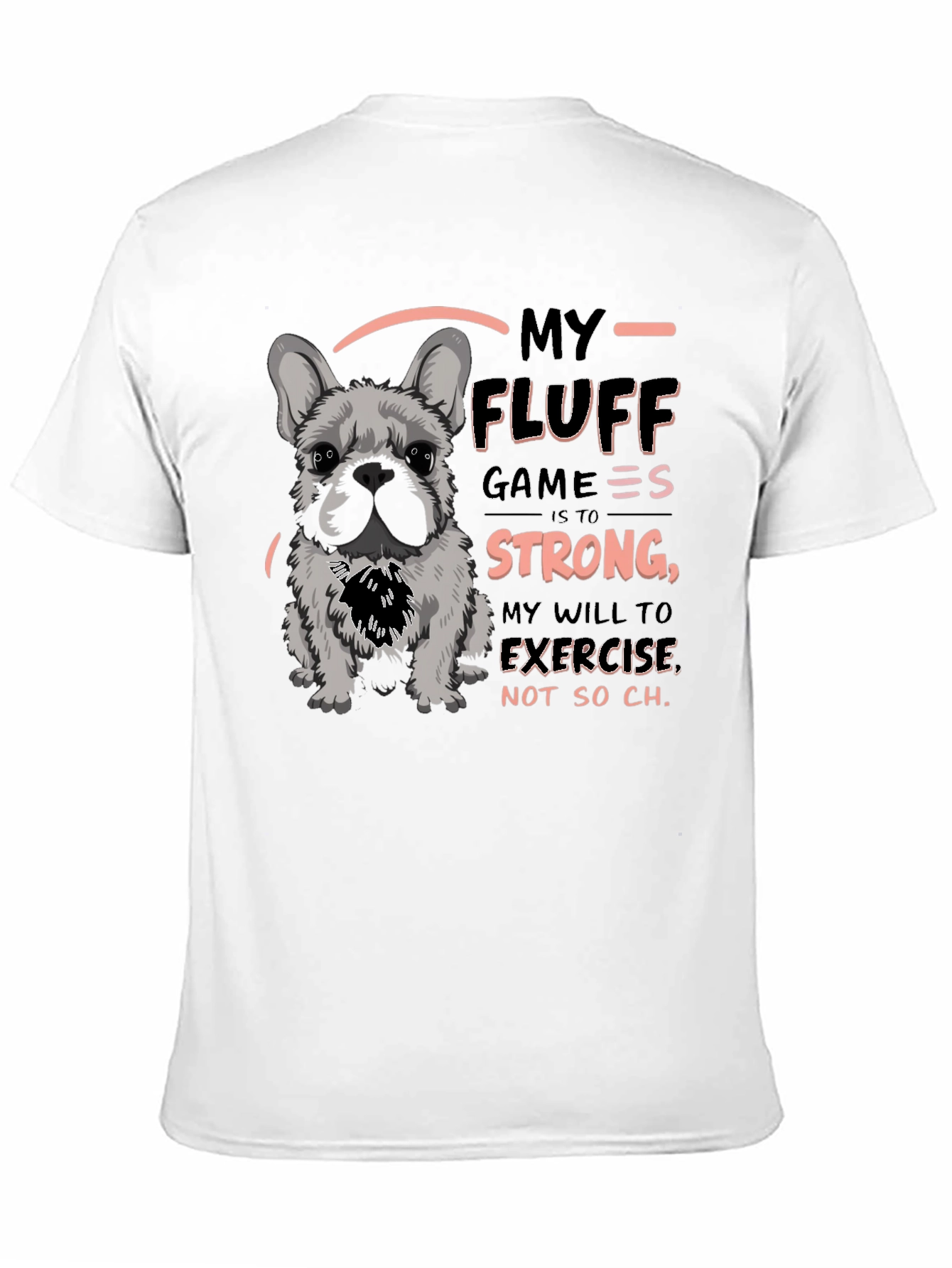 My Fluff Game Strong Graphic T-Shirt
