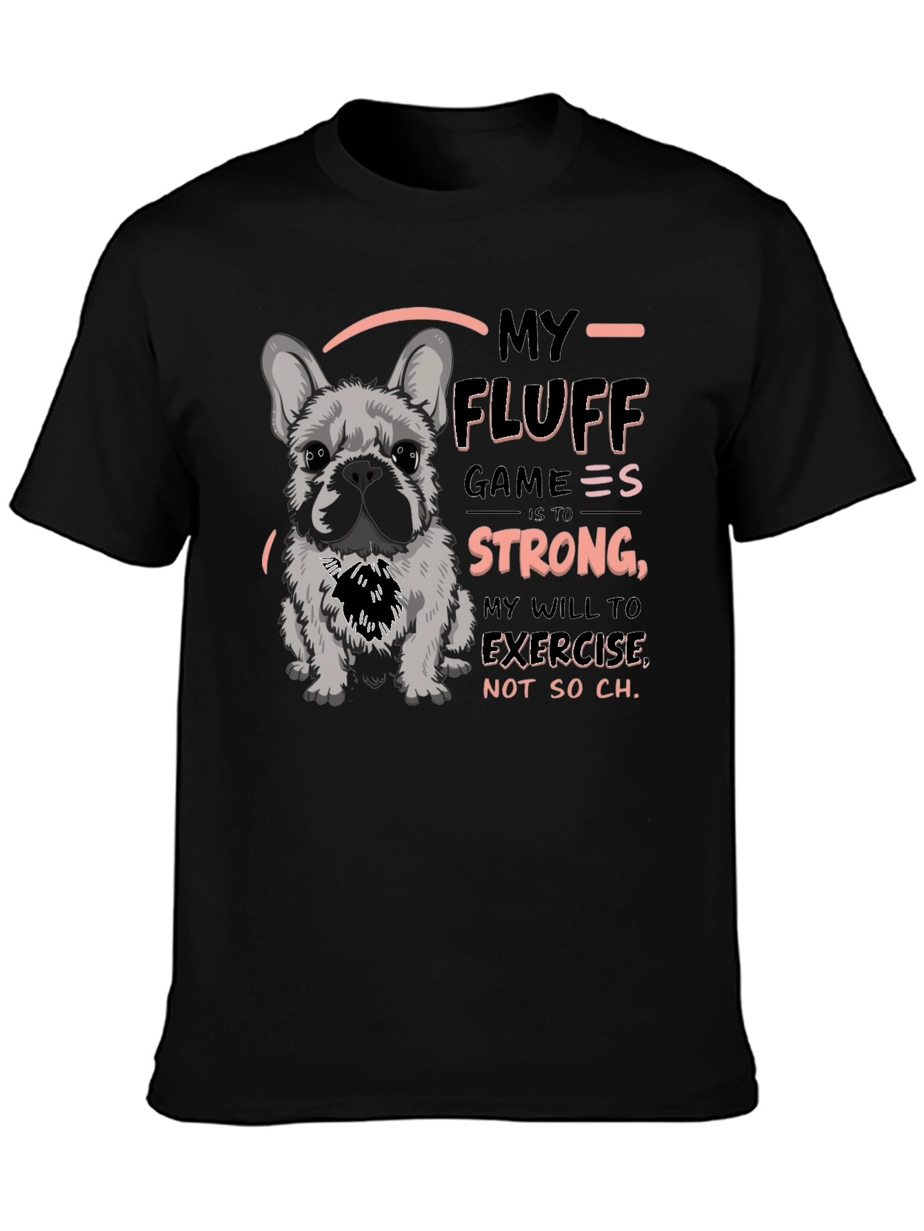 My Fluff Game Strong Graphic T-Shirt