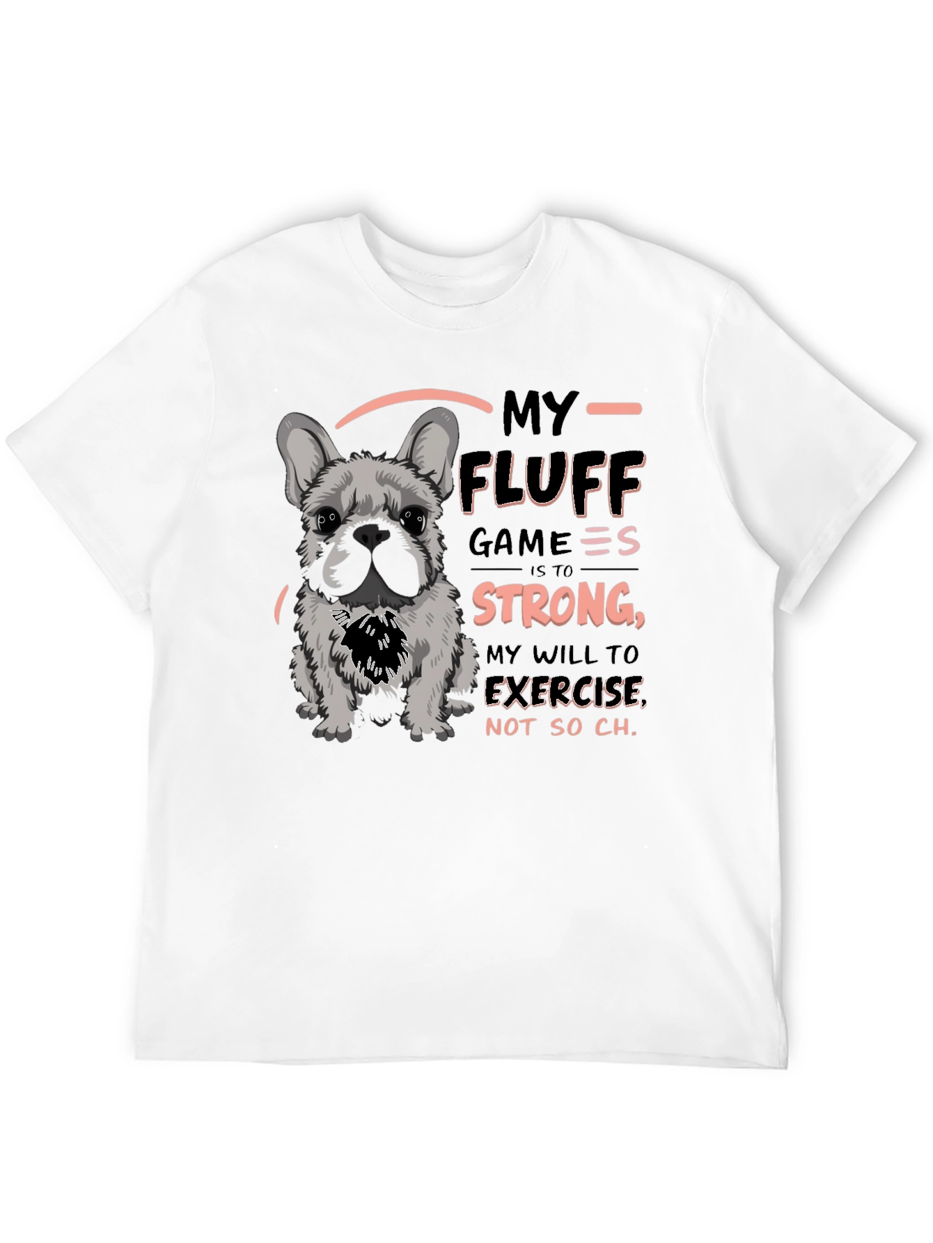 My Fluff Game Strong Graphic T-Shirt