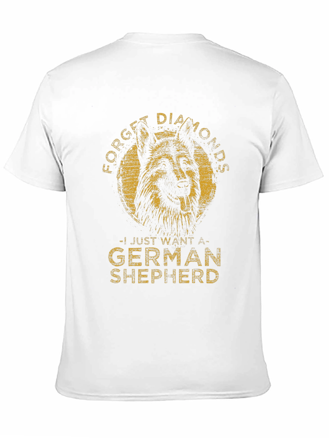 Forget Diamonds German Shepherd T-Shirt