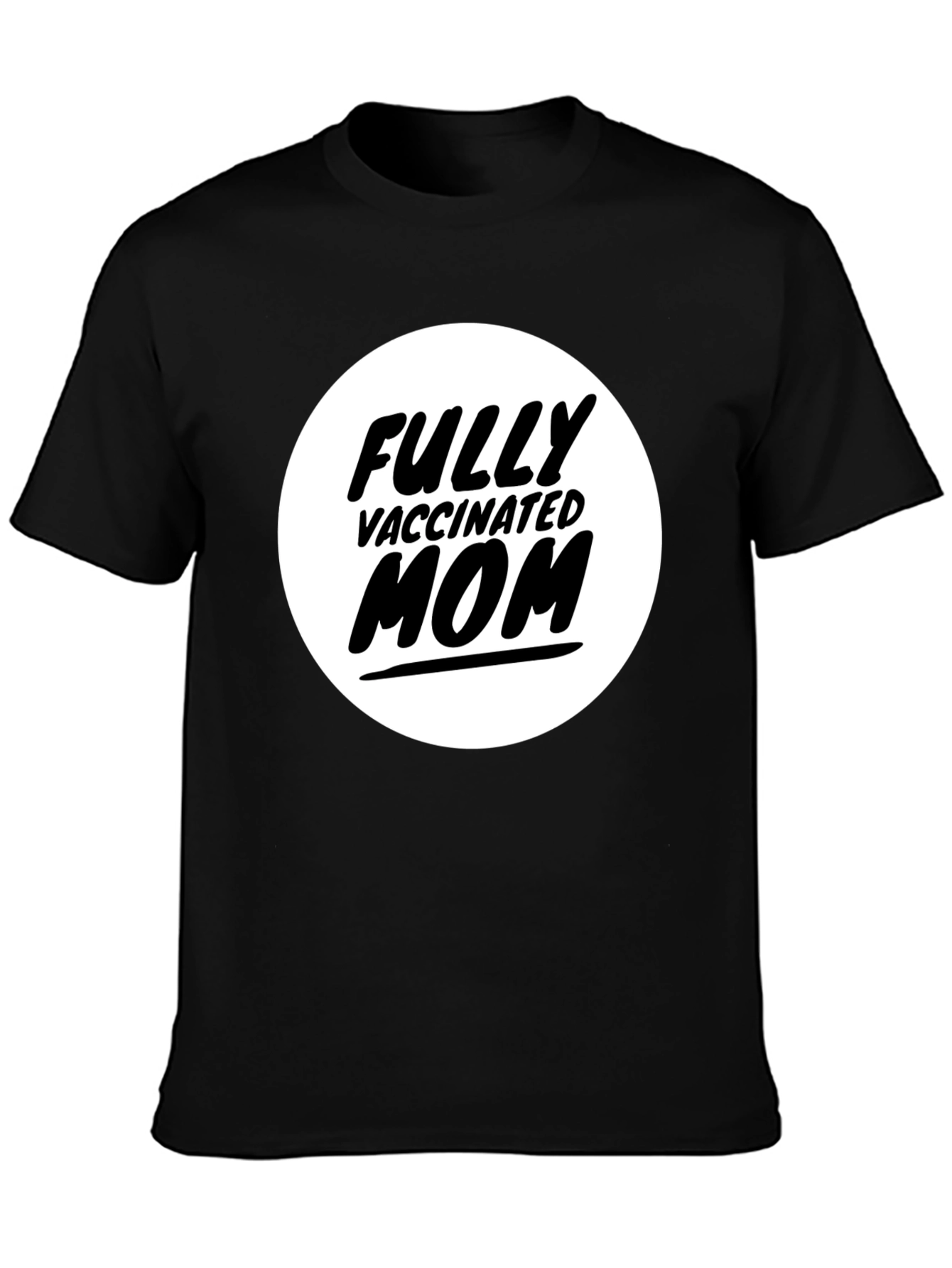 Fully Vaccinated Mom T-Shirt - Black Graphic Tee