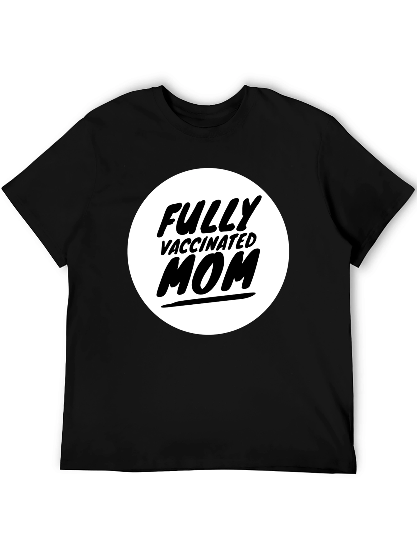 Fully Vaccinated Mom T-Shirt - Black Graphic Tee
