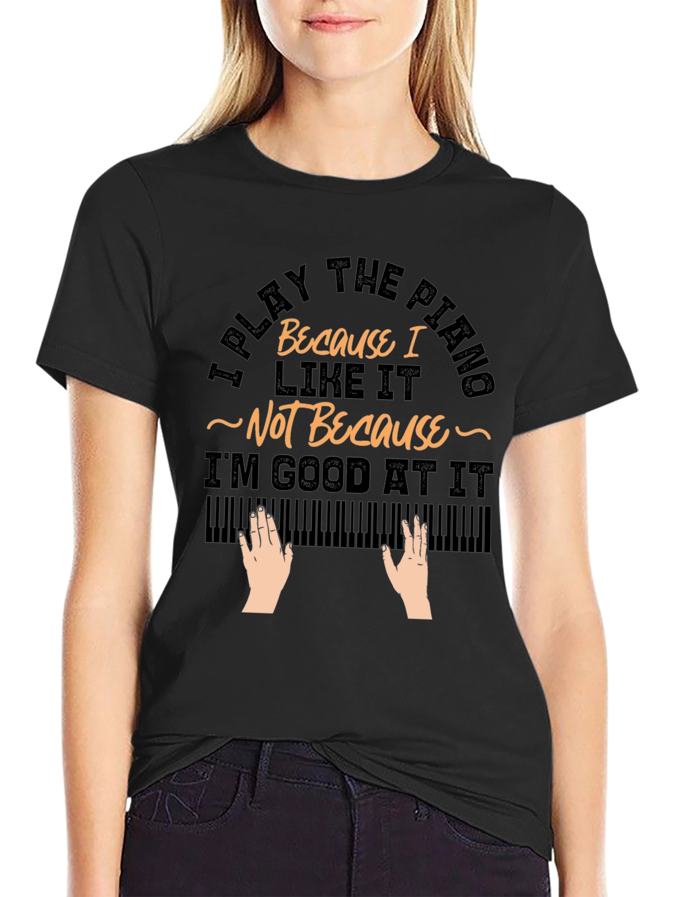 I Play Piano Because I Like It T-Shirt