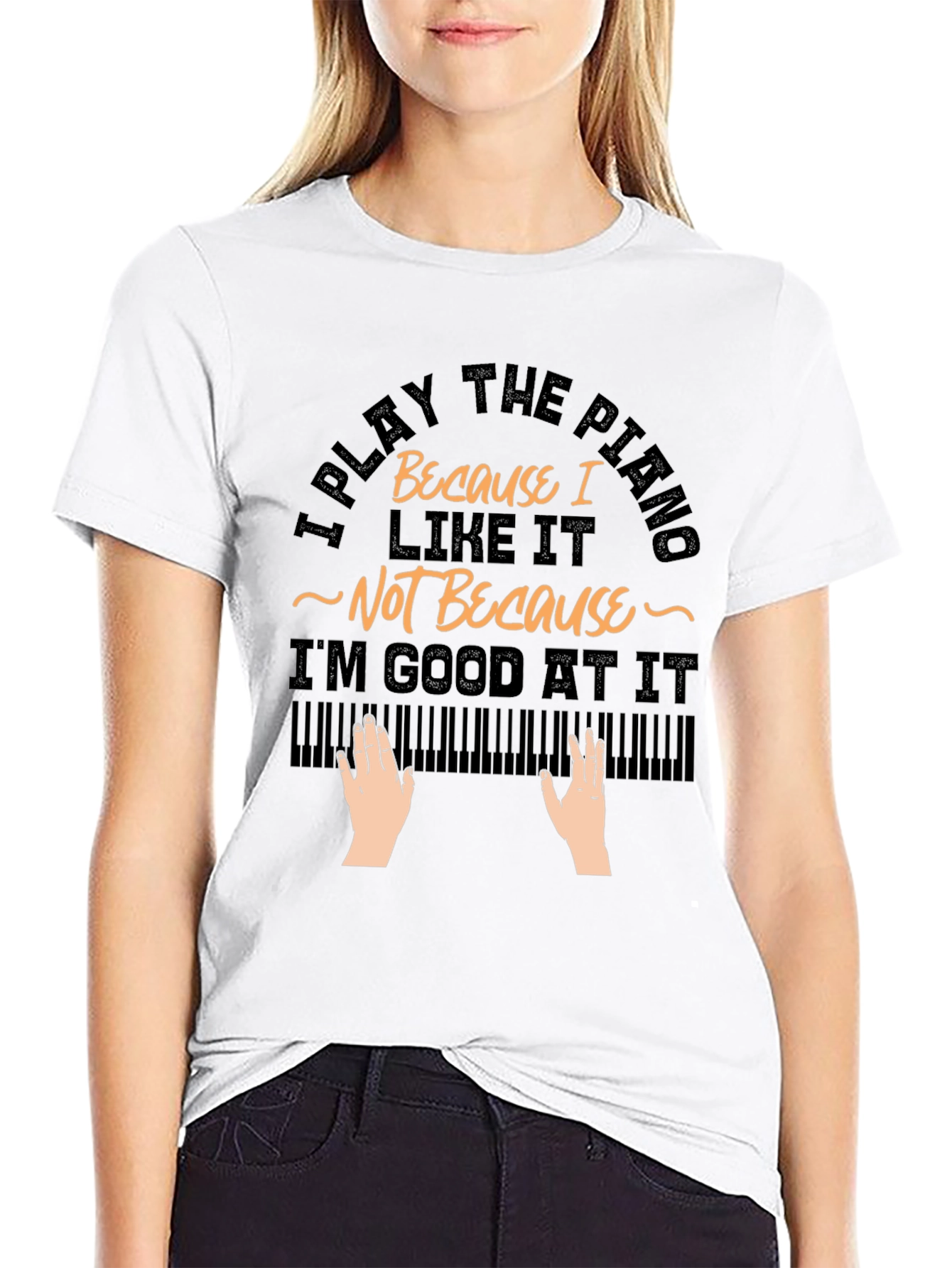 I Play Piano Because I Like It T-Shirt