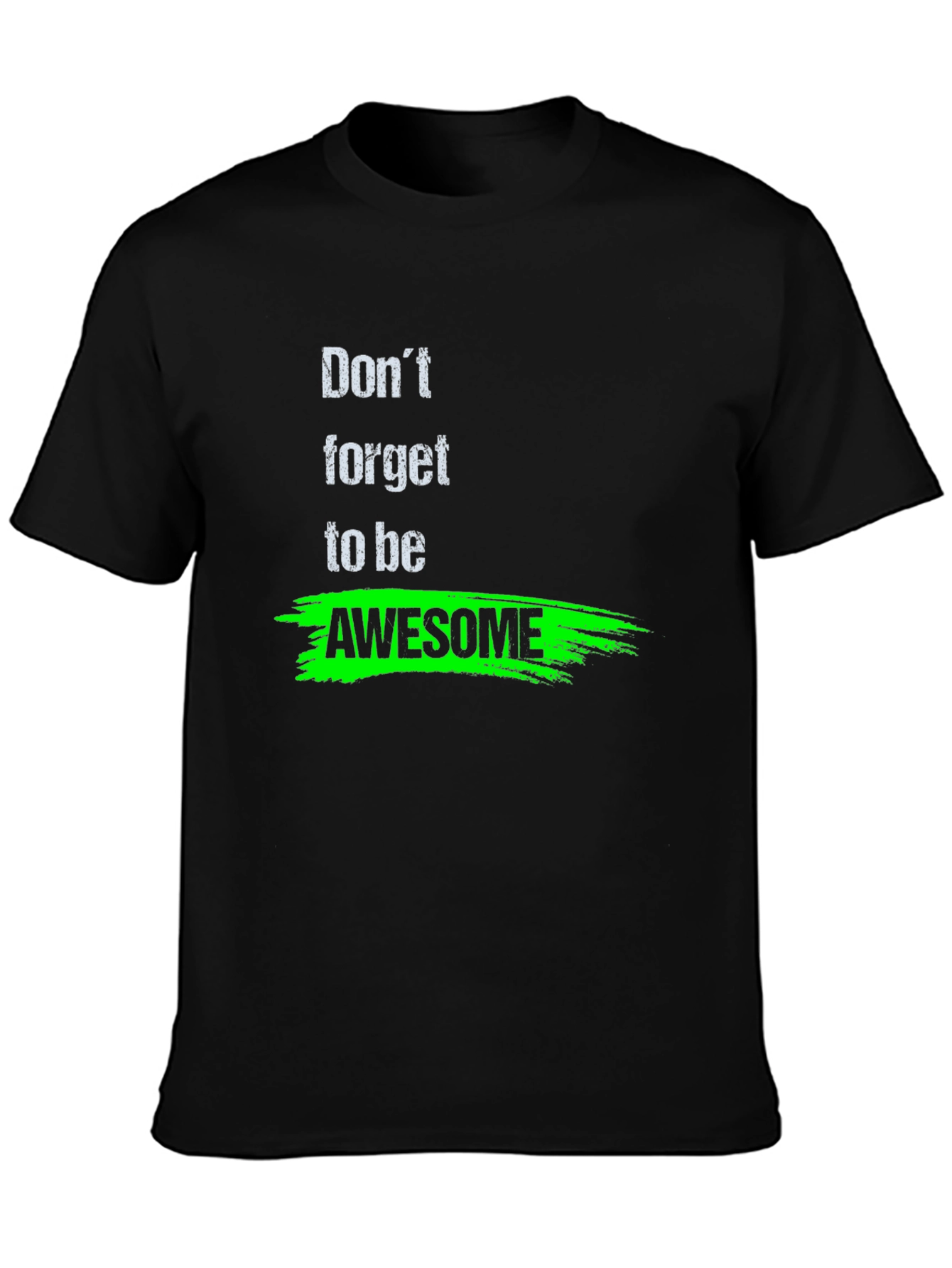 Dont Forget to Be Awesome Black T-Shirt