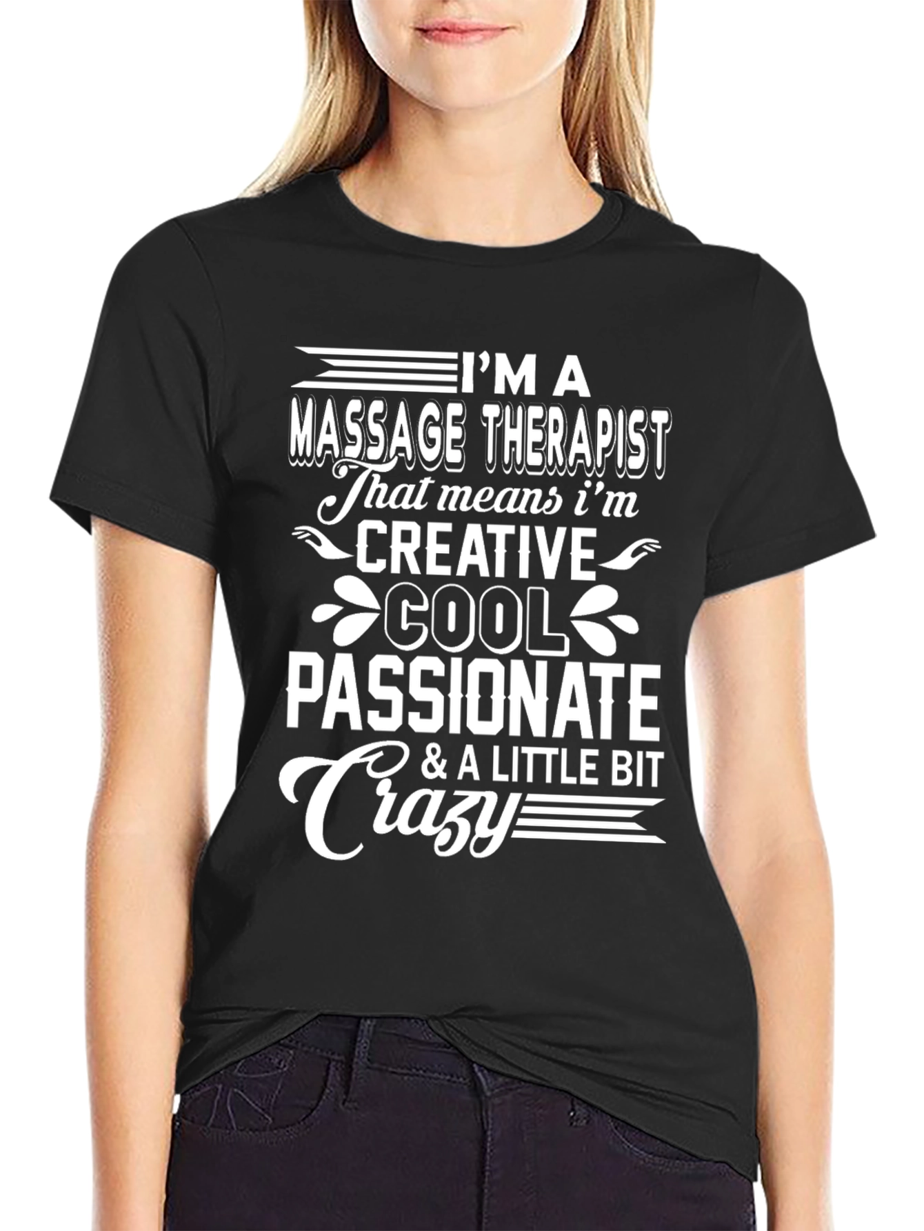 Massage Therapist Crazy T-Shirt - Creative Passionate Cool