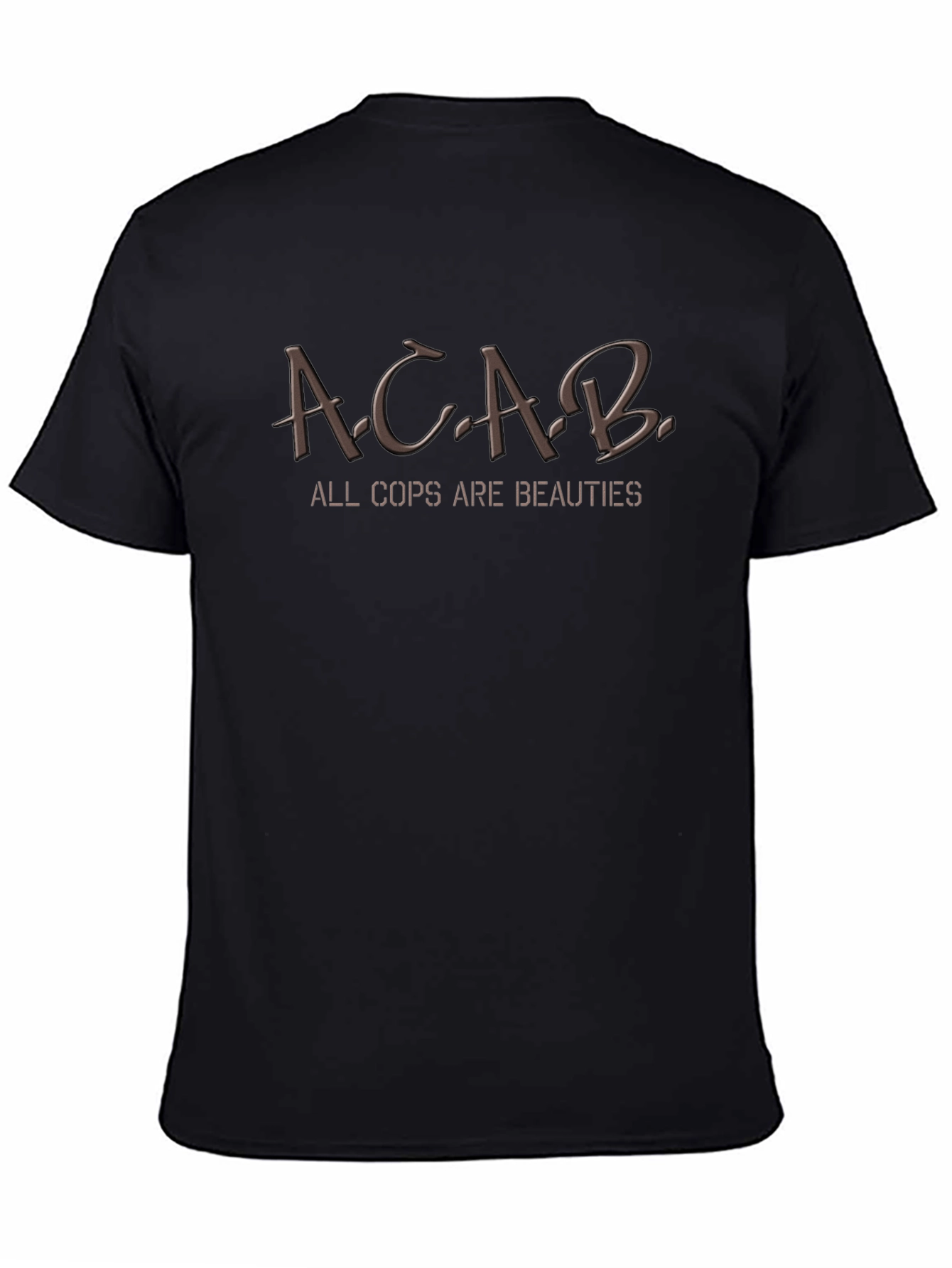 ACAB All Cops Are Beauties Funny Humor T-Shirt