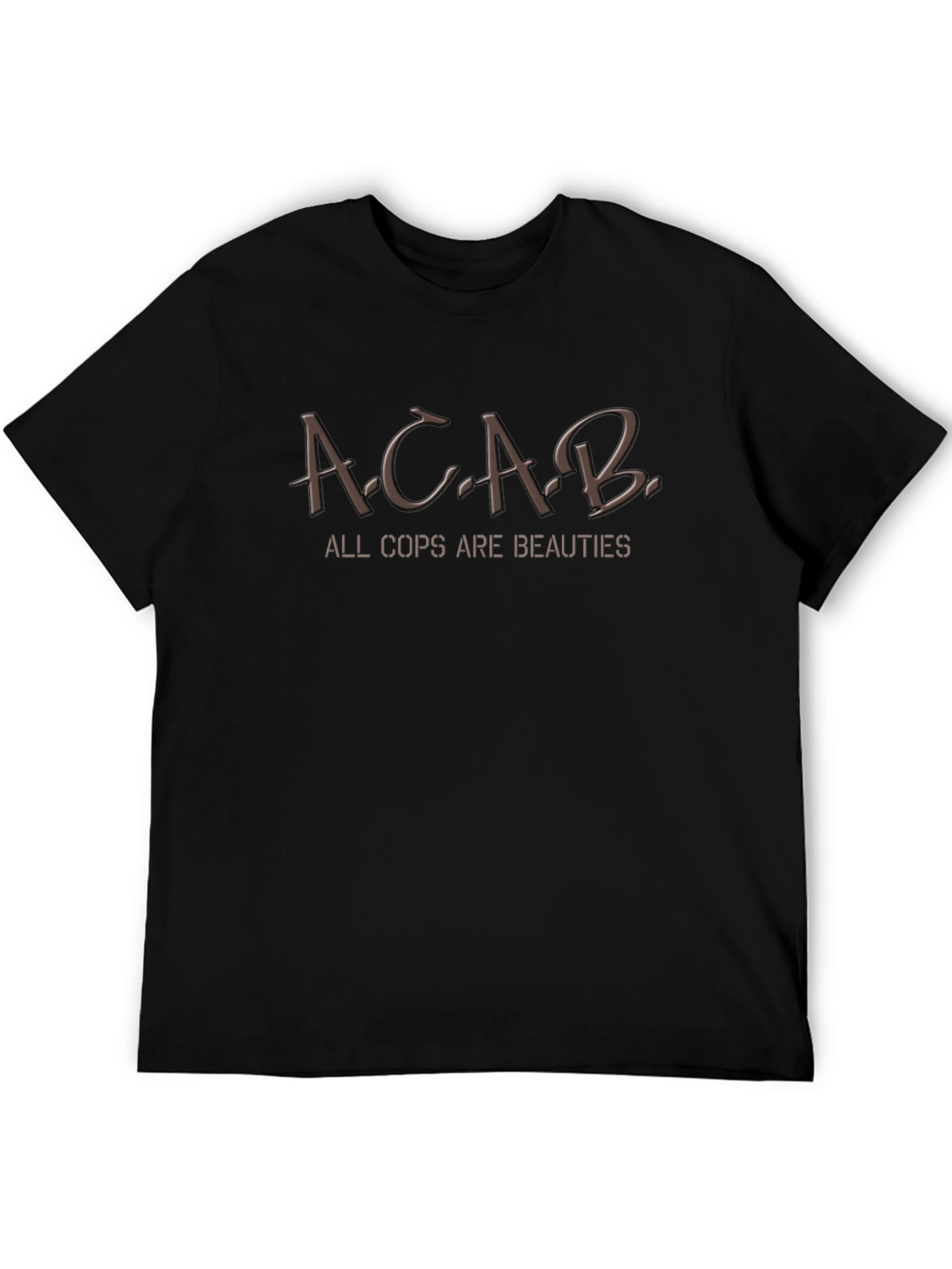ACAB All Cops Are Beauties Funny Humor T-Shirt