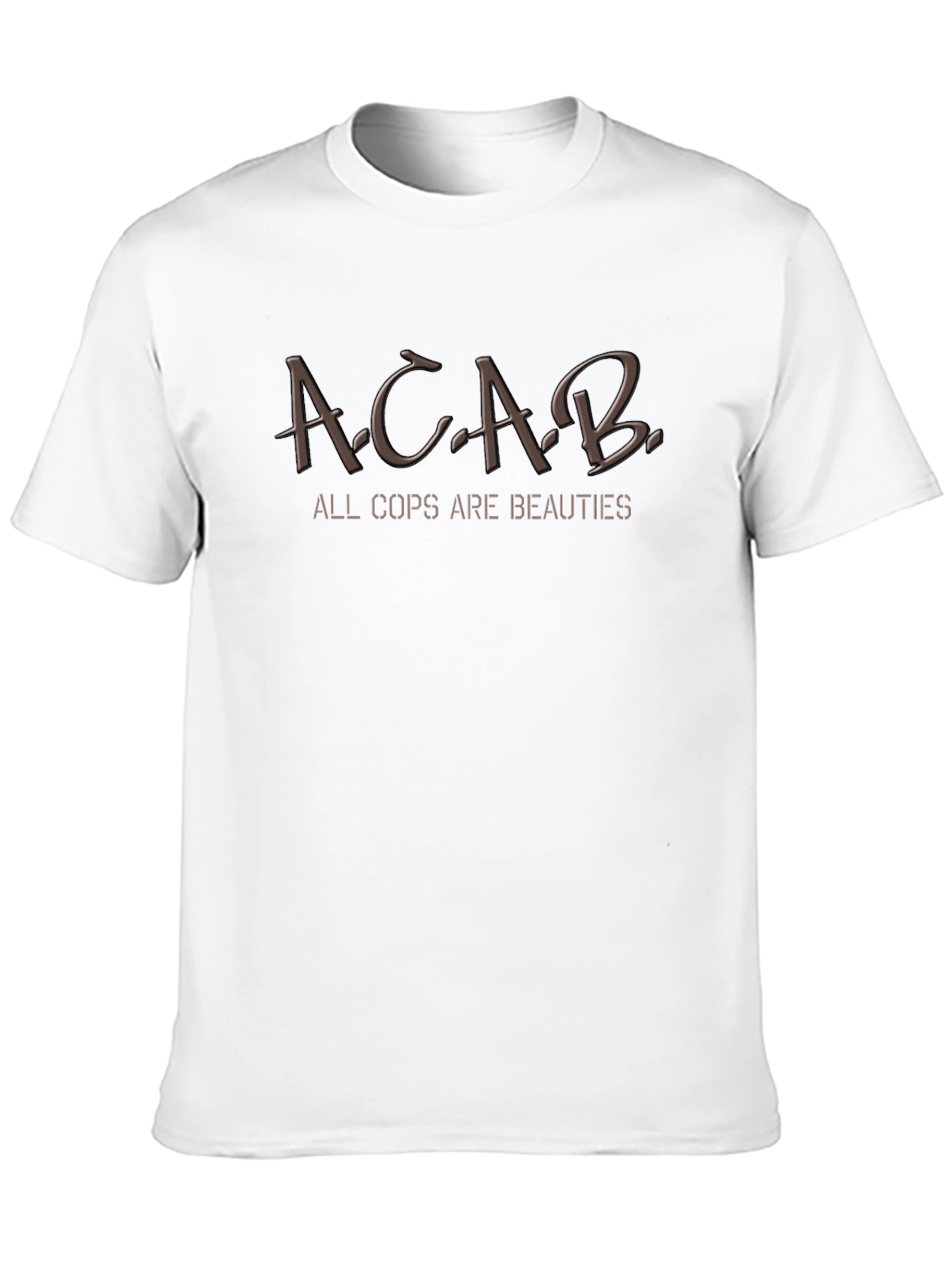 ACAB All Cops Are Beauties Funny Humor T-Shirt