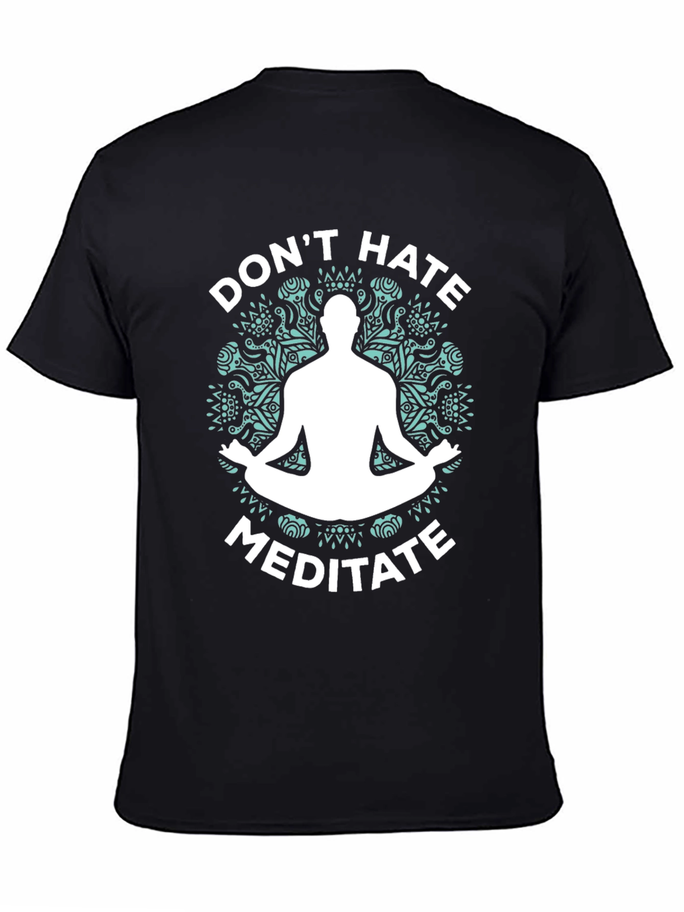 Dont Hate Meditate Black Graphic T-Shirt